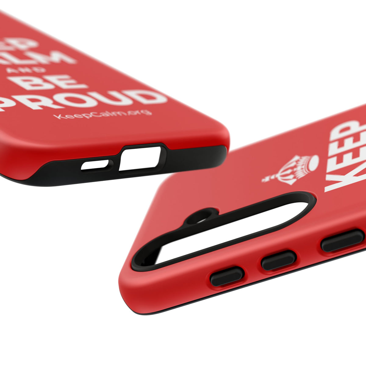 KEEP CALM AND BE PROUD Phone Case