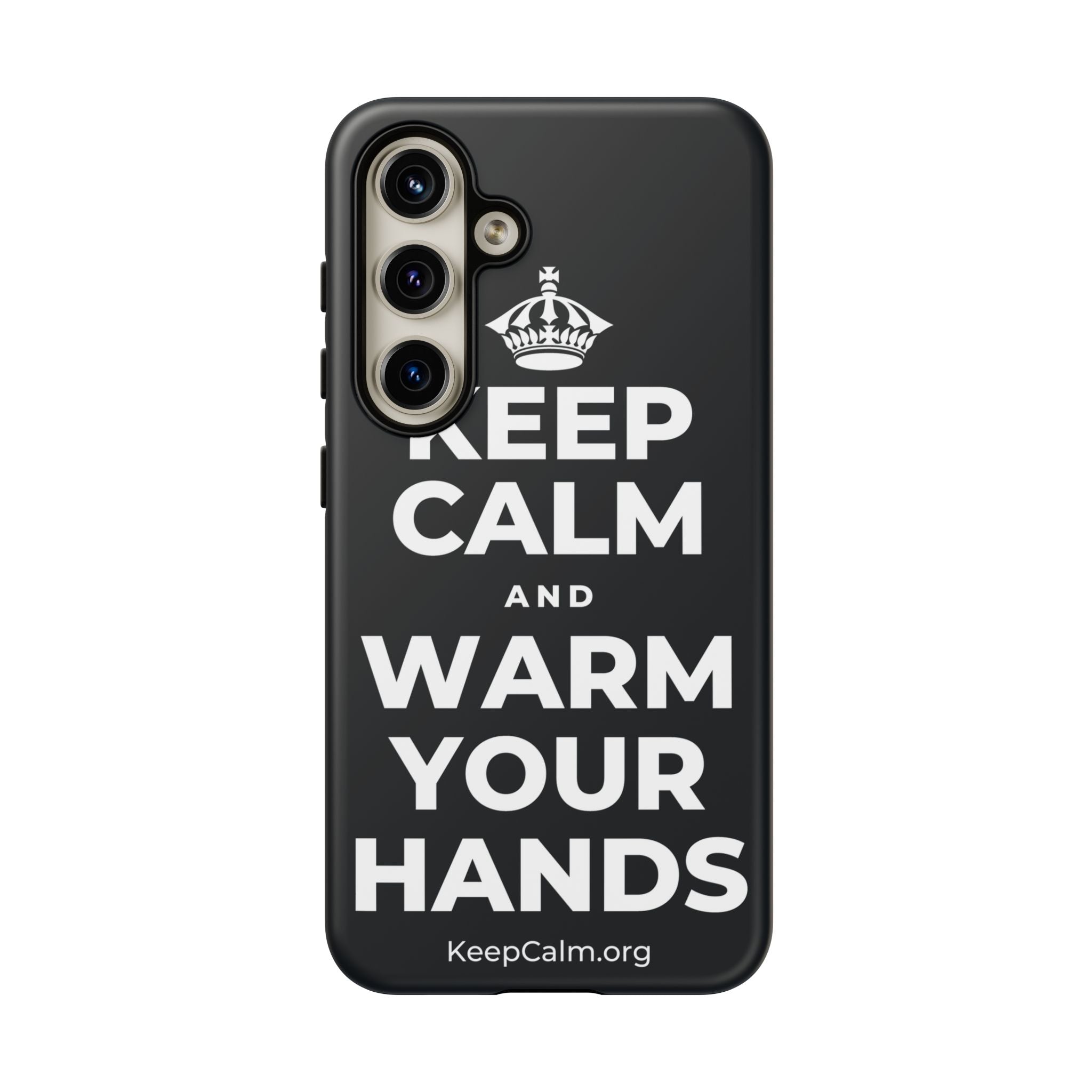 KEEP CALM AND WARM YOUR HANDS Phone Case (Dark)