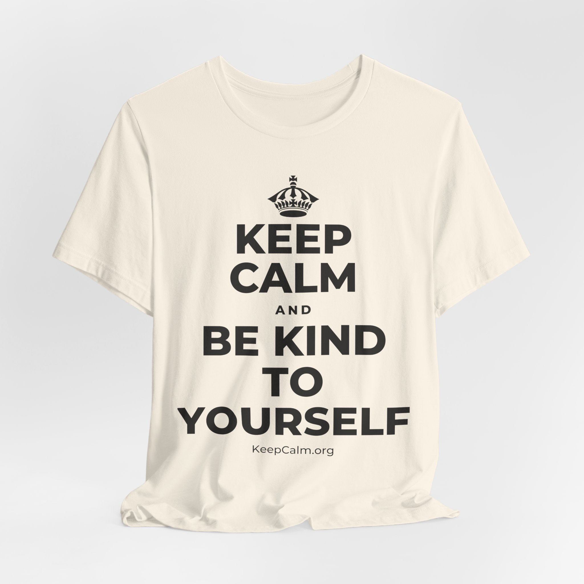 KEEP CALM AND BE KIND TO YOURSELF T-Shirt (White–Asphalt)