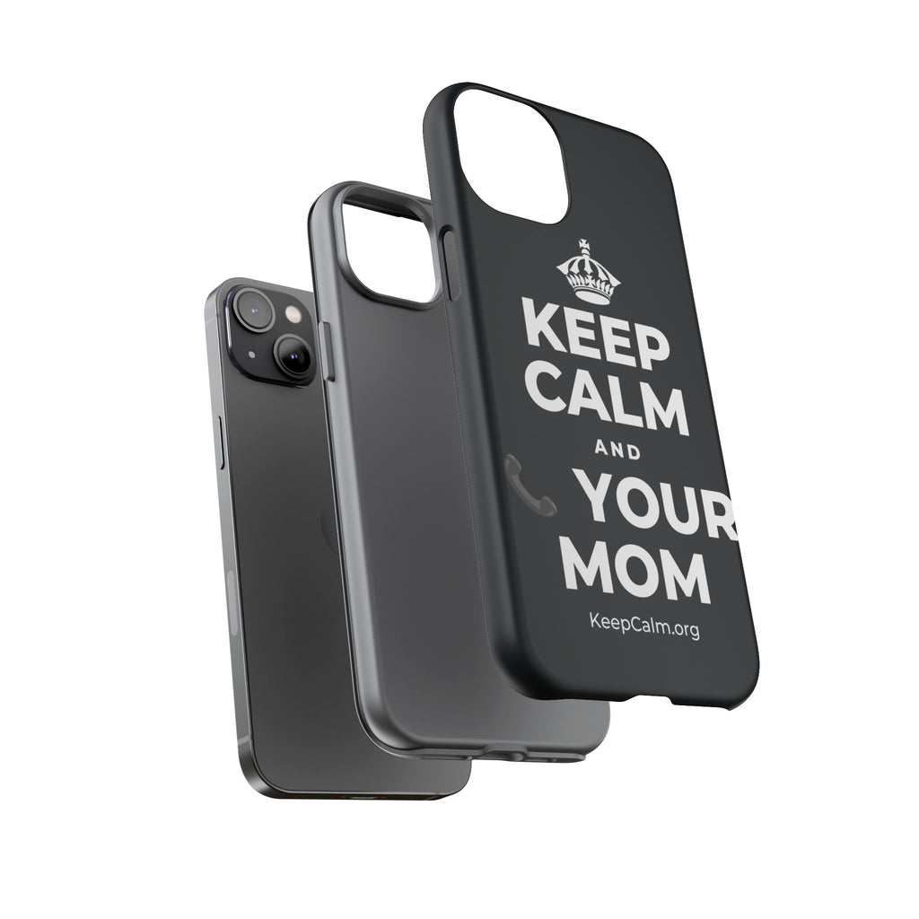 KEEP CALM AND 📞 YOUR MOM Phone Case (Dark)