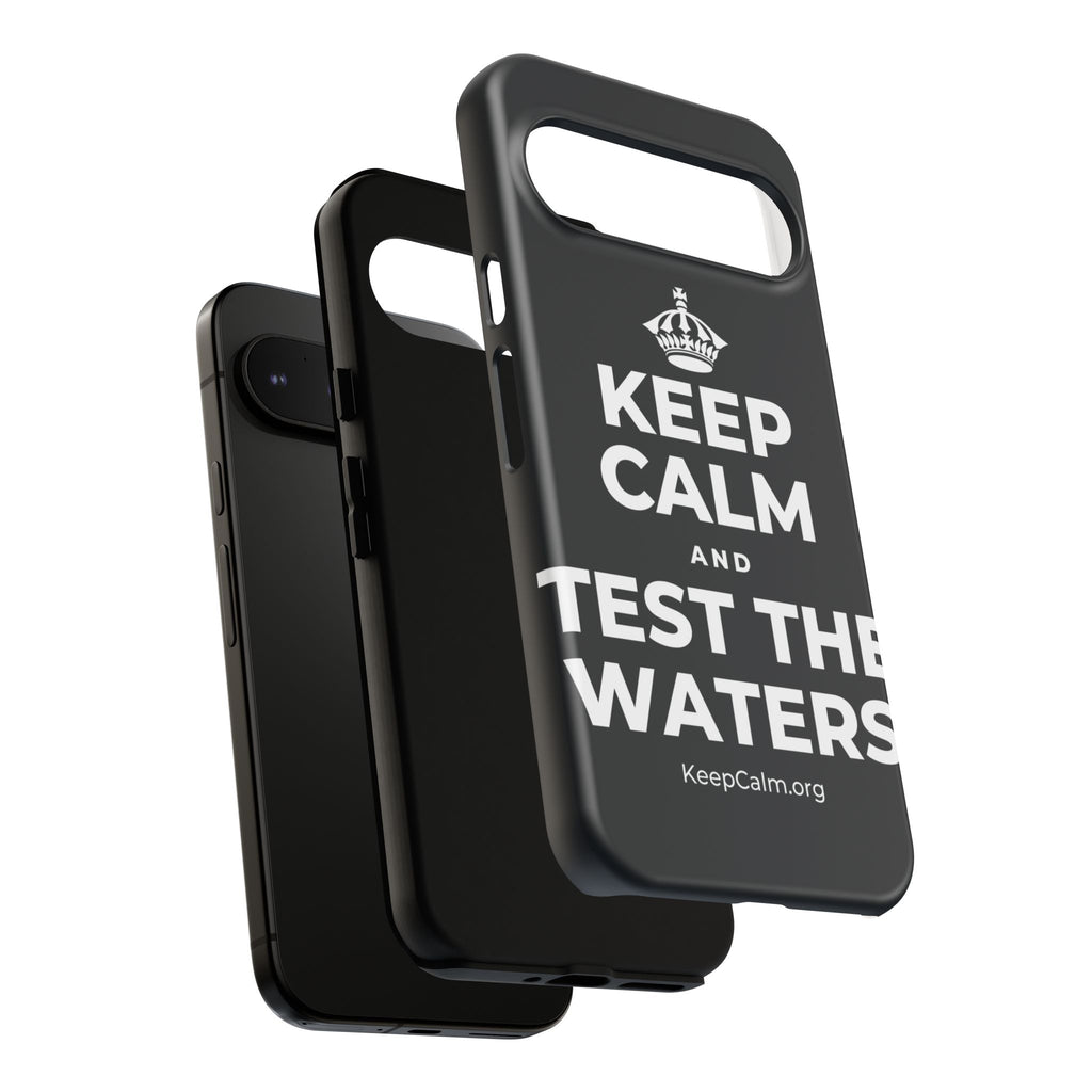 KEEP CALM AND TEST THE WATERS Phone Case (Dark)