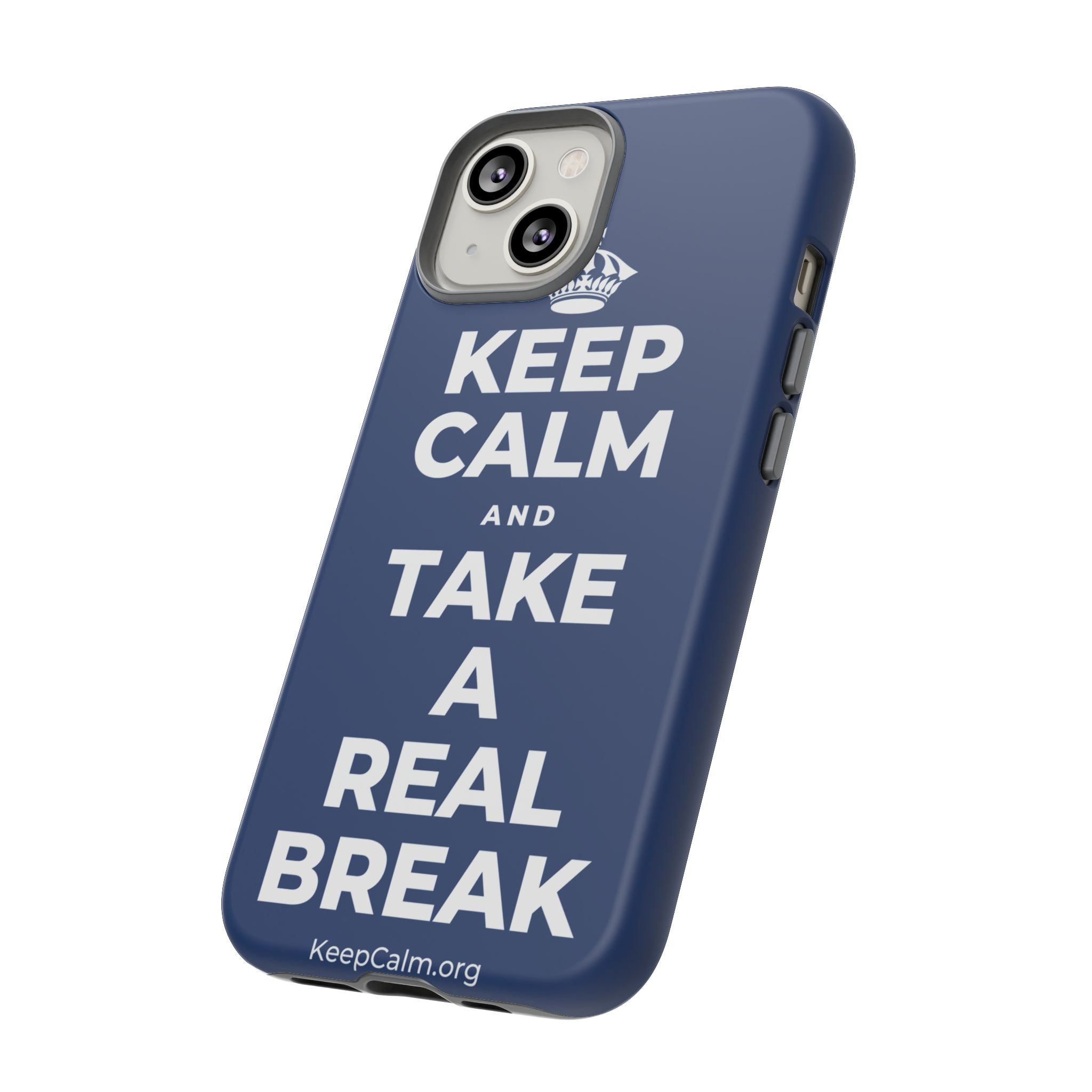 KEEP CALM AND TAKE A REAL BREAK Phone Case