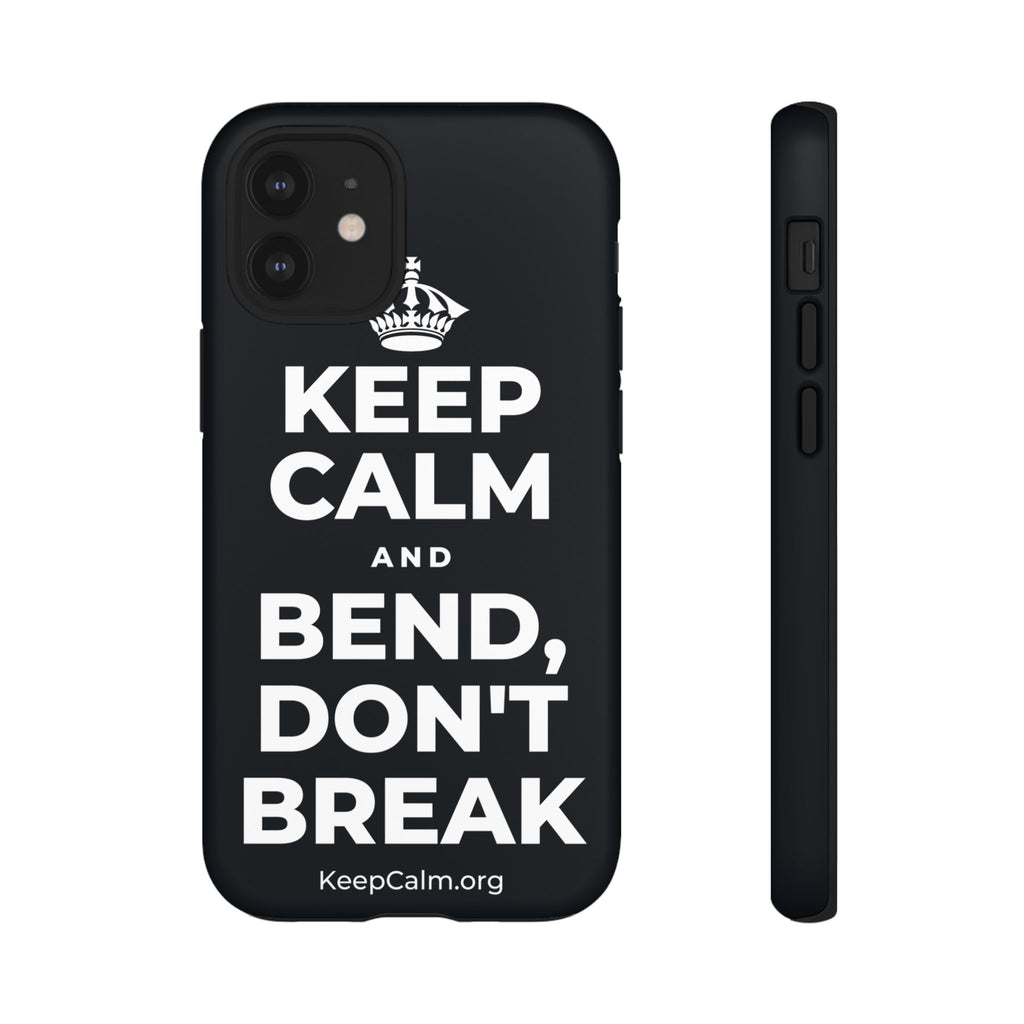KEEP CALM AND BEND, DON'T BREAK Phone Case (Dark)