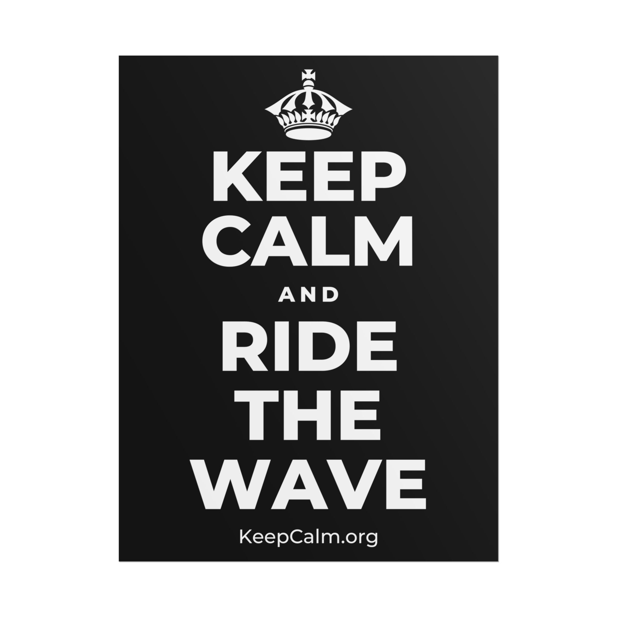 KEEP CALM AND RIDE THE WAVE Poster
