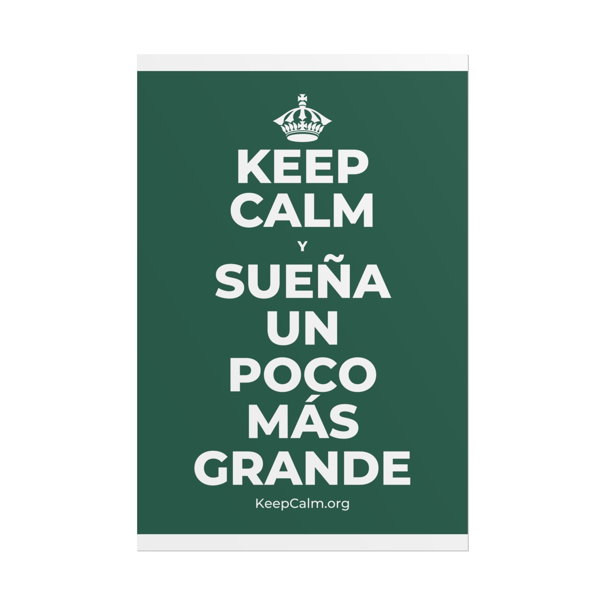 KEEP CALM Y SUEÑA UN POCO MÁS GRANDE Poster