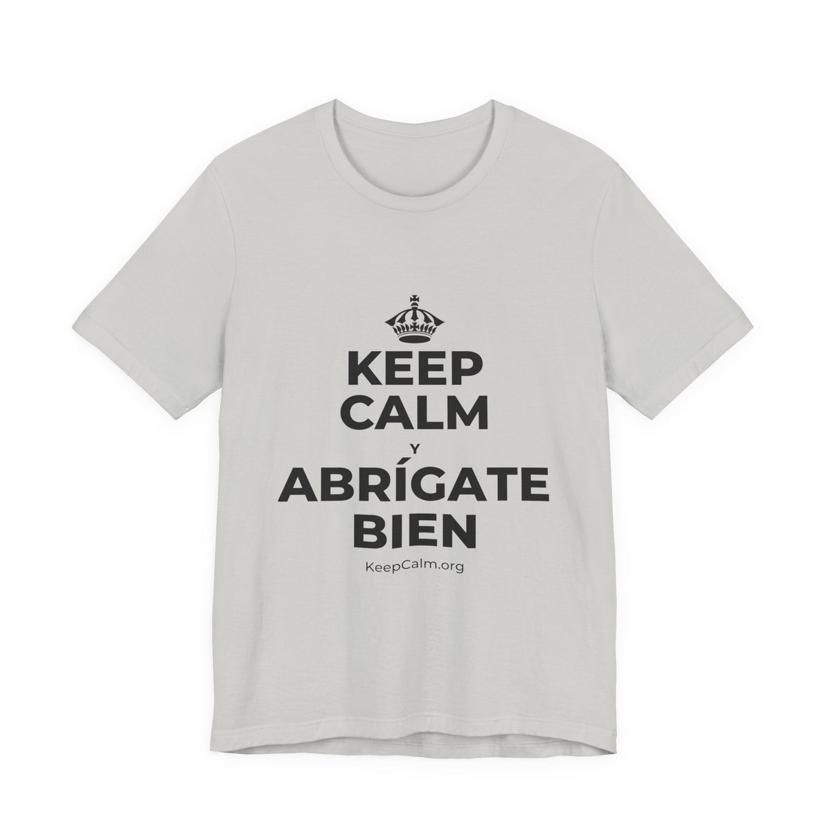 KEEP CALM Y ABRÍGATE BIEN T-Shirt (Baby Blue–Silver)