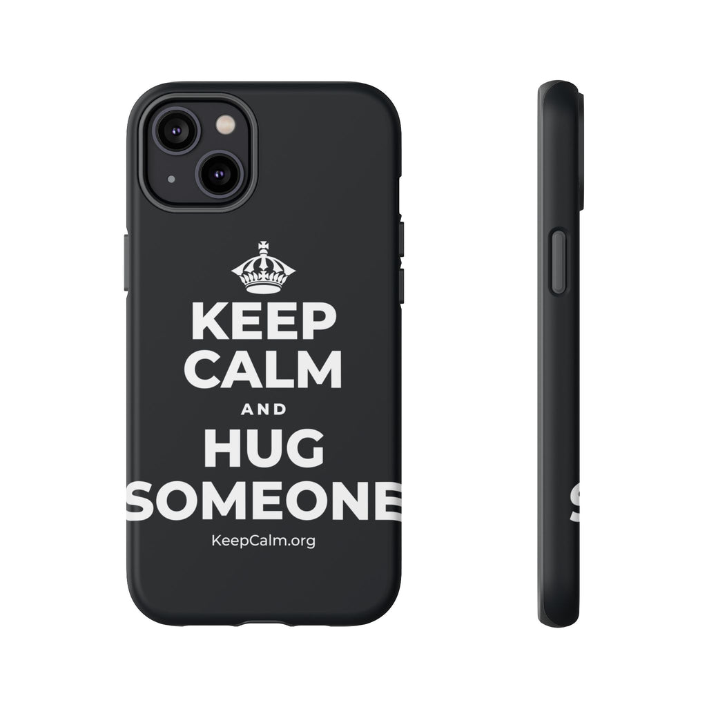 KEEP CALM AND HUG SOMEONE Phone Case (Dark)