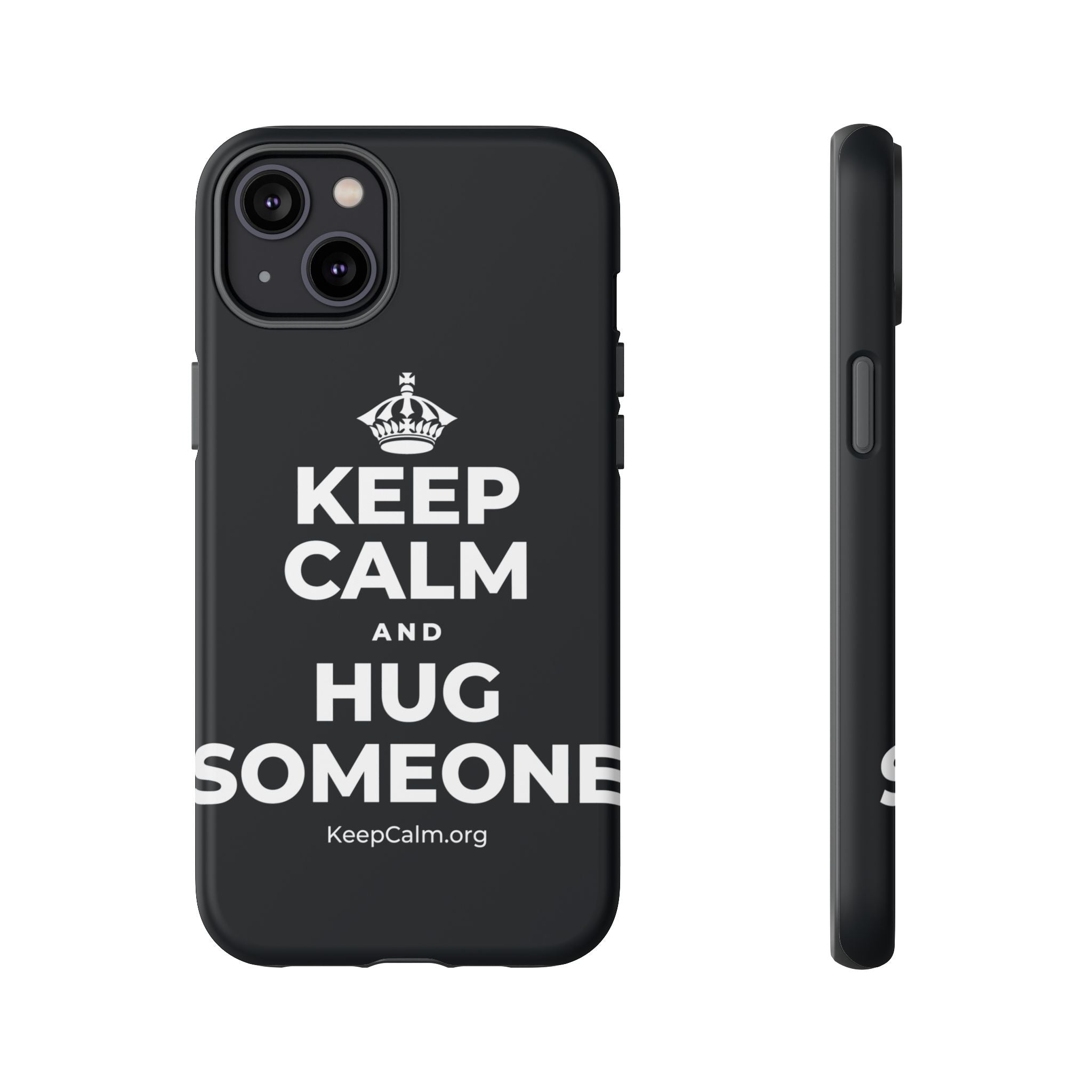 KEEP CALM AND HUG SOMEONE Phone Case (Dark)