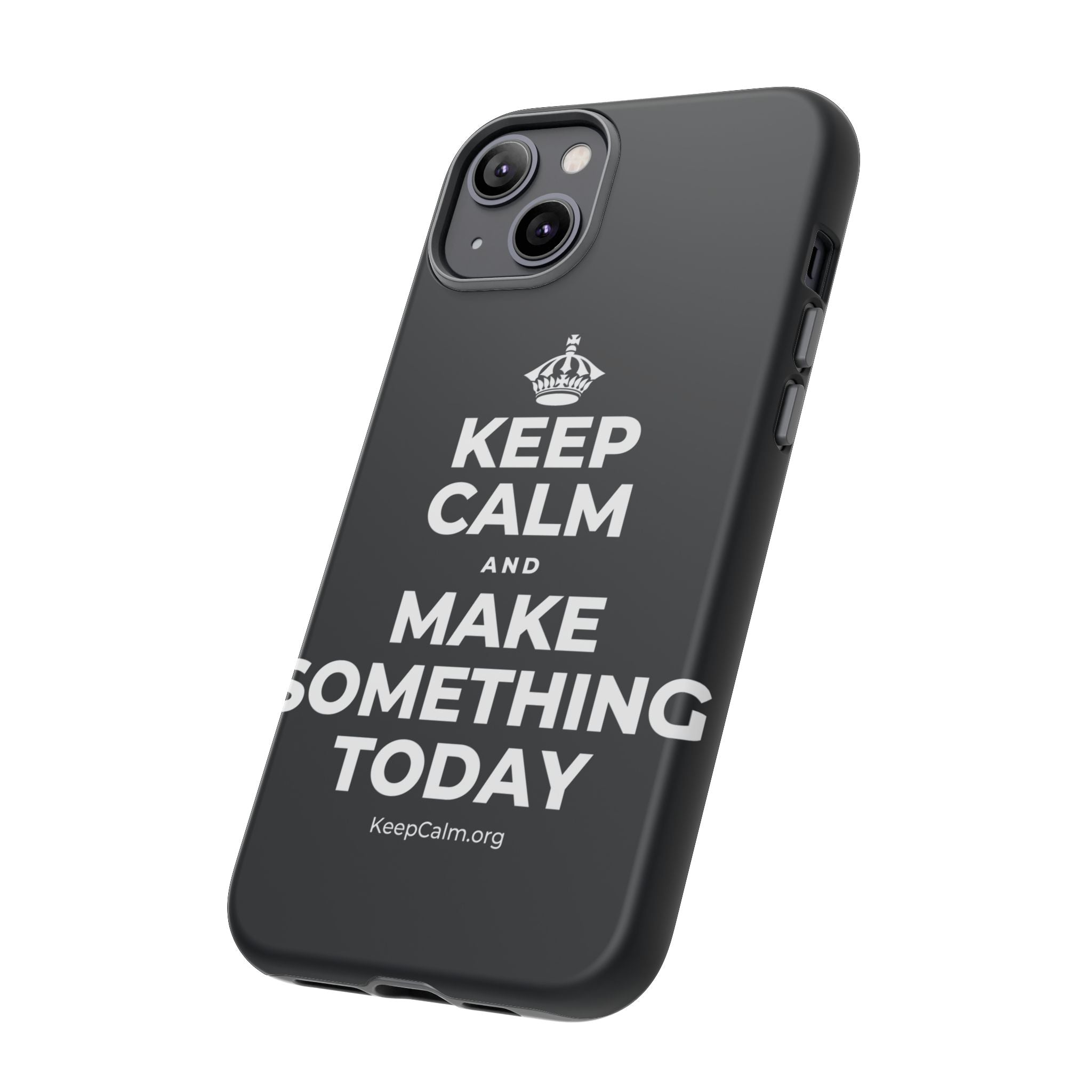 KEEP CALM AND MAKE SOMETHING TODAY Phone Case (Dark)