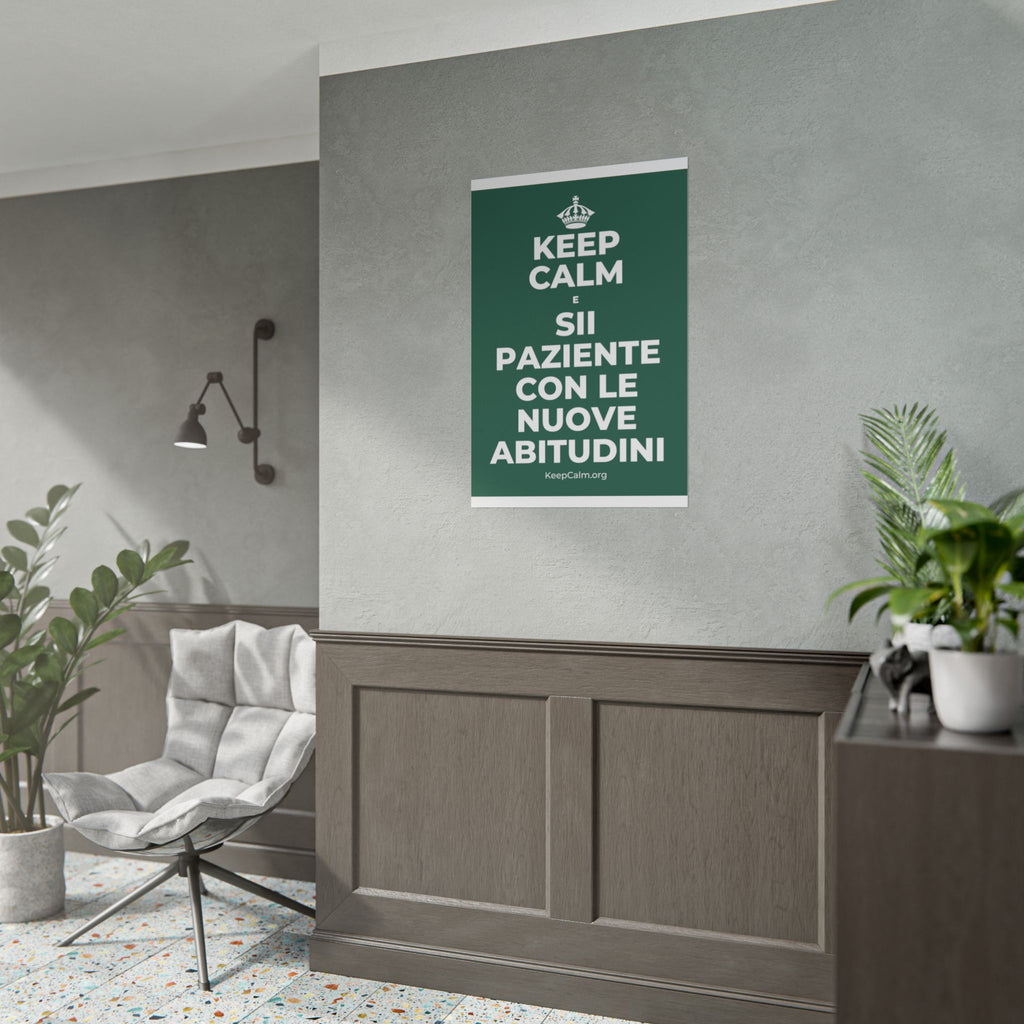 KEEP CALM E SII PAZIENTE CON LE NUOVE ABITUDINI Poster