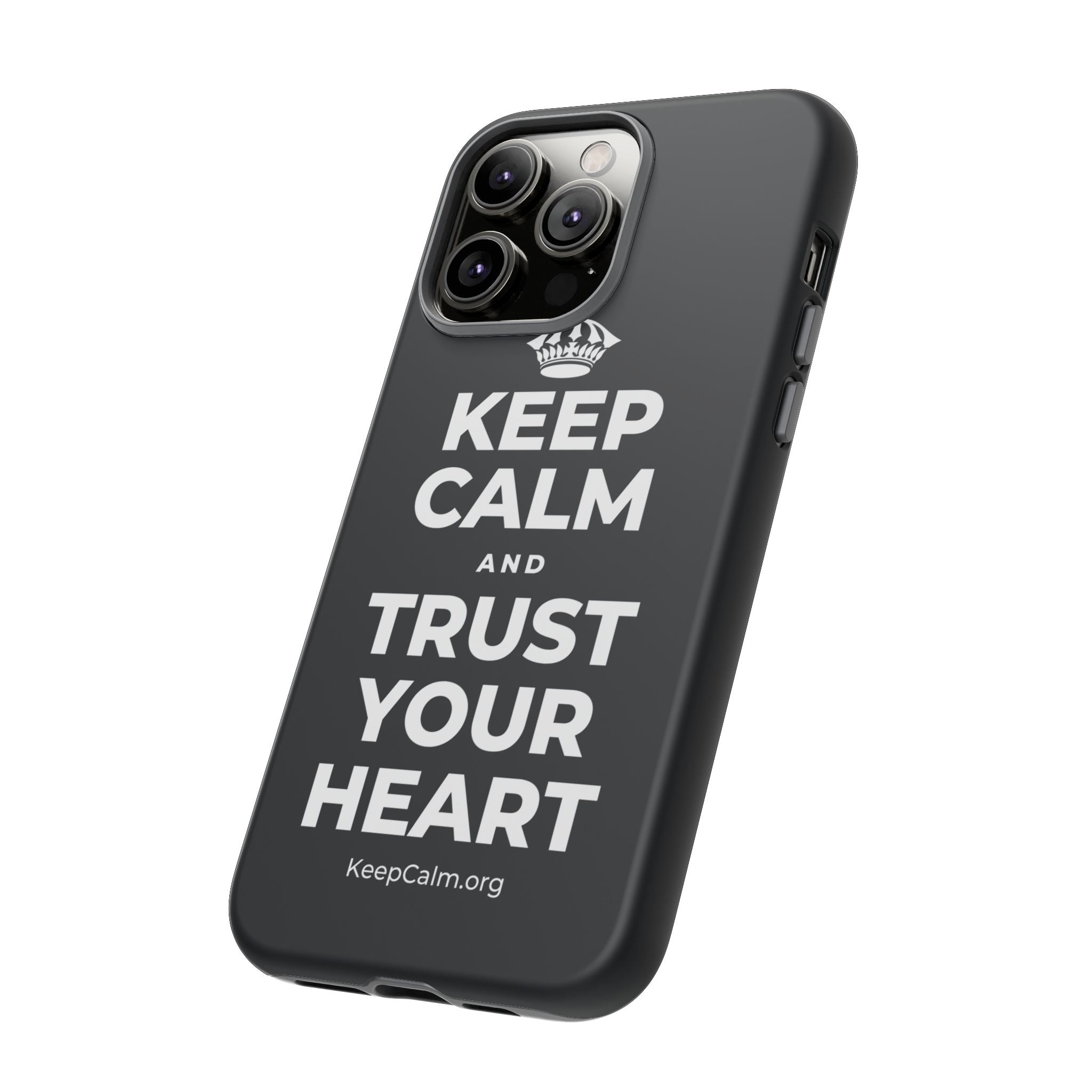 KEEP CALM AND TRUST YOUR HEART Phone Case (Dark)