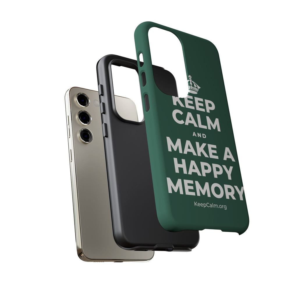 KEEP CALM AND MAKE A HAPPY MEMORY Phone Case