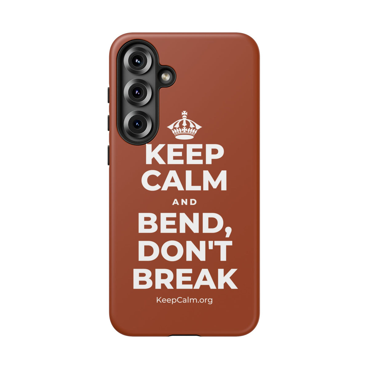 KEEP CALM AND BEND, DON'T BREAK Phone Case