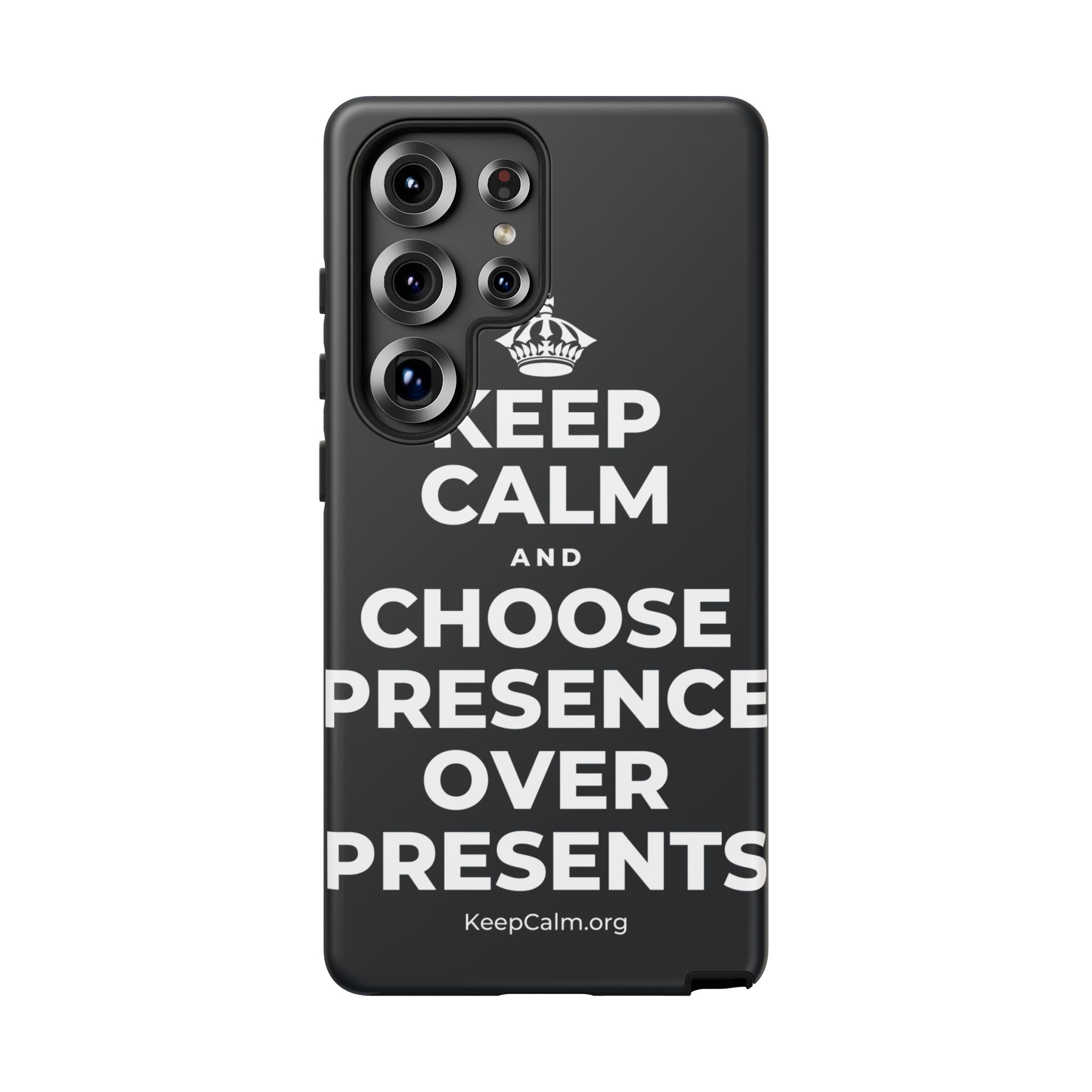 KEEP CALM AND CHOOSE PRESENCE OVER PRESENTS Phone Case (Dark)