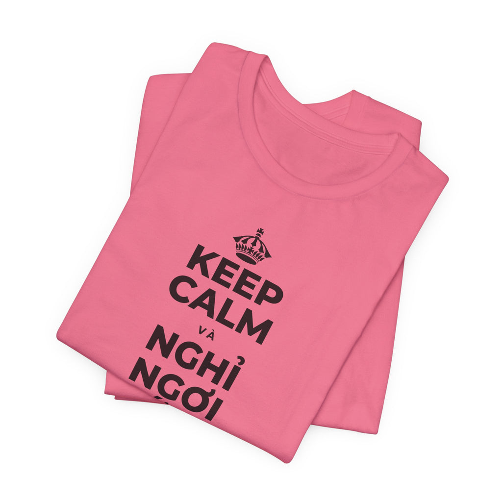 KEEP CALM VÀ NGHỈ NGƠI XỨNG ĐÁNG CỦA BẠN T-Shirt (Military Green–Autumn)