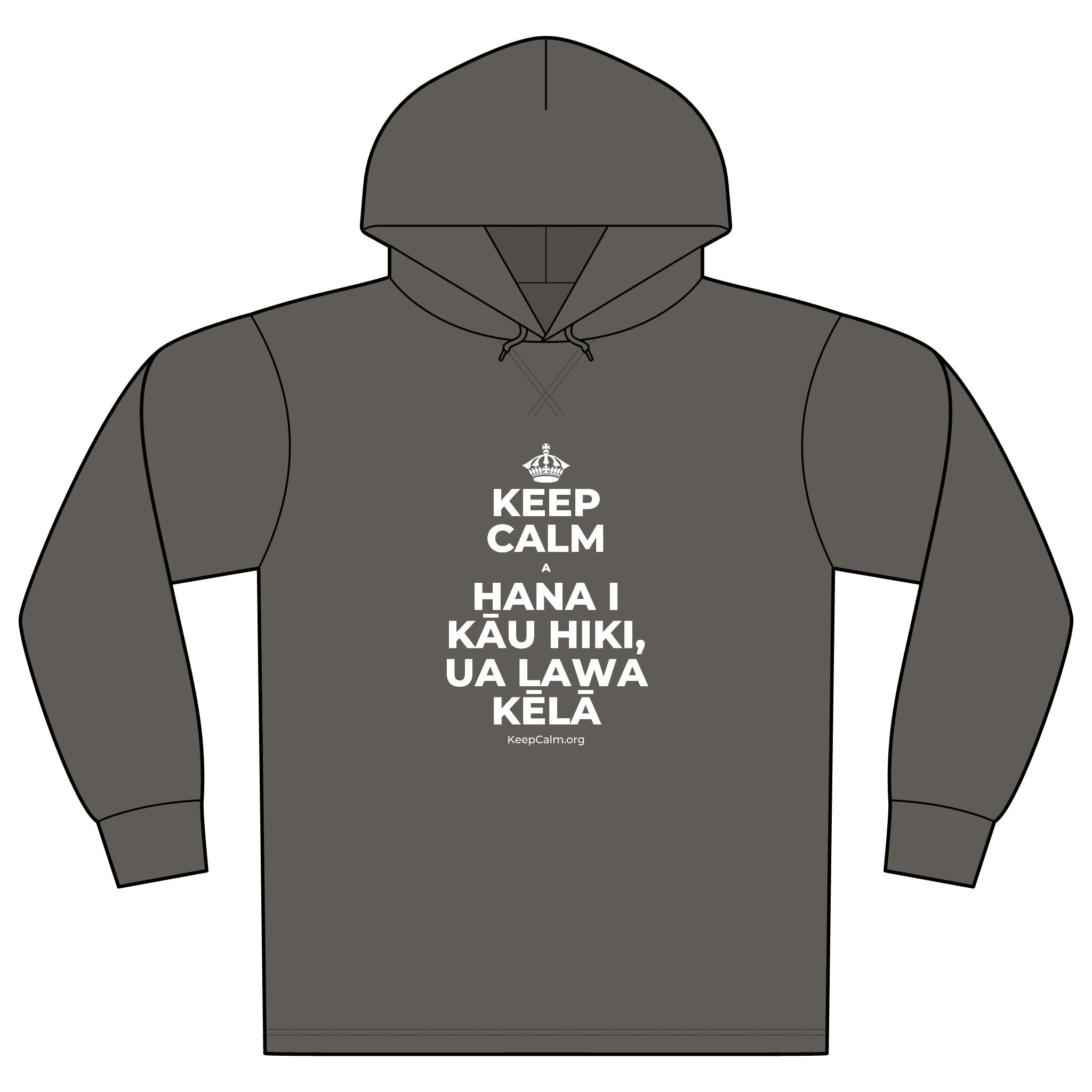 KEEP CALM A HANA I KĀU HIKI, UA LAWA KĒLĀ Organic Hoodie Tee