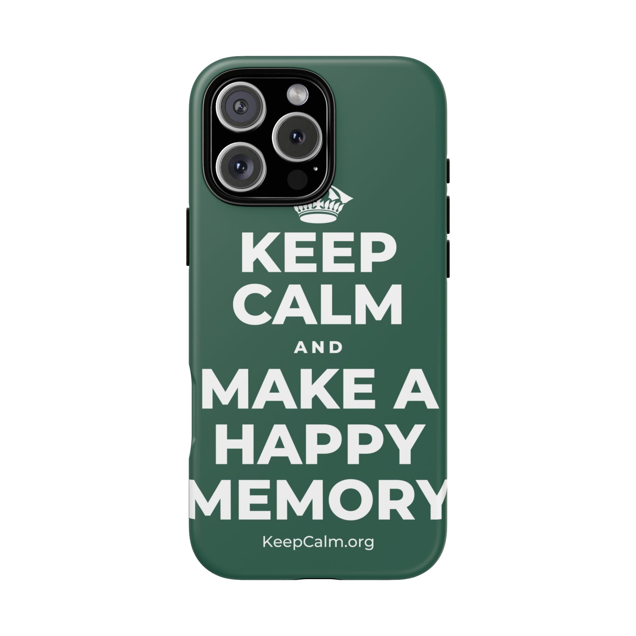 KEEP CALM AND MAKE A HAPPY MEMORY Phone Case
