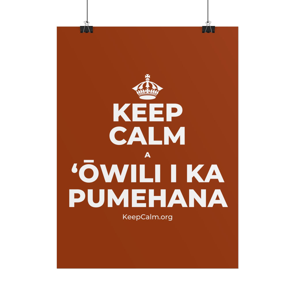 KEEP CALM A ʻŌWILI I KA PUMEHANA Poster