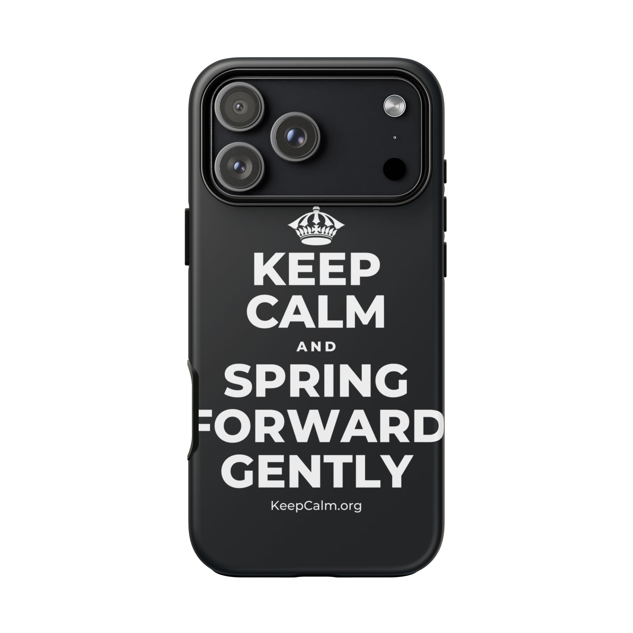 KEEP CALM AND SPRING FORWARD GENTLY Phone Case (Dark)