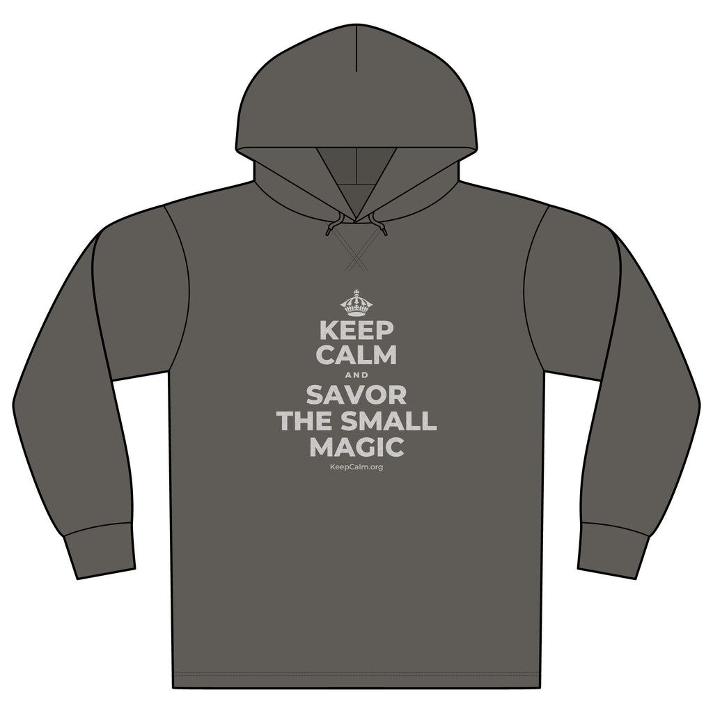 KEEP CALM AND SAVOR THE SMALL MAGIC Organic Hoodie Tee