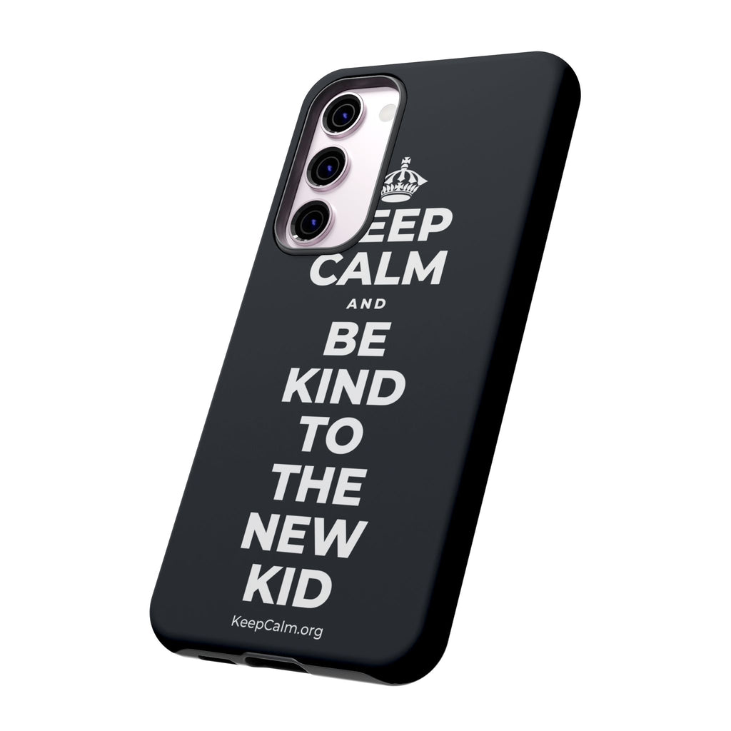 KEEP CALM AND BE KIND TO THE NEW KID Phone Case (Dark)