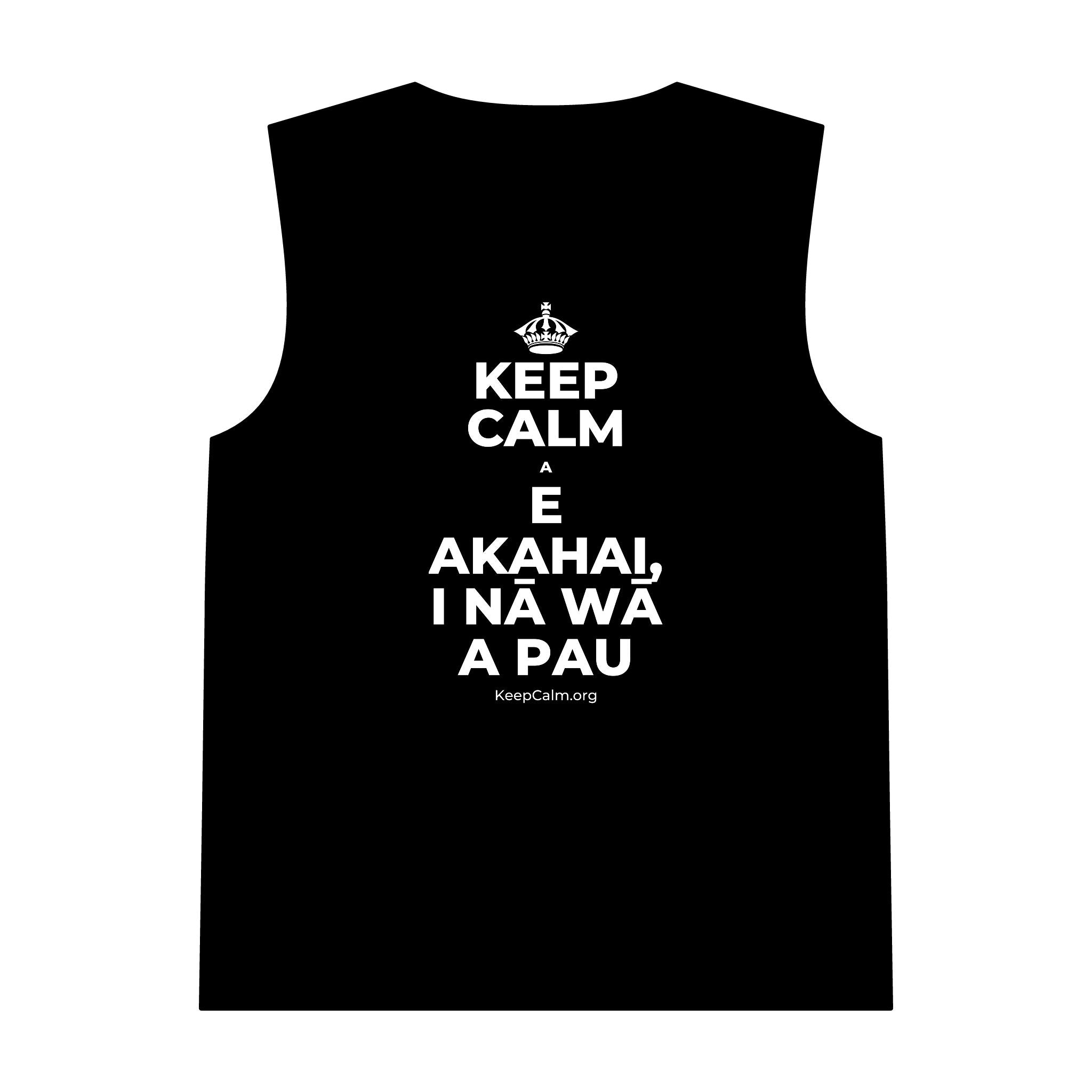 KEEP CALM A E AKAHAI, I NĀ WĀ A PAU Tank Top