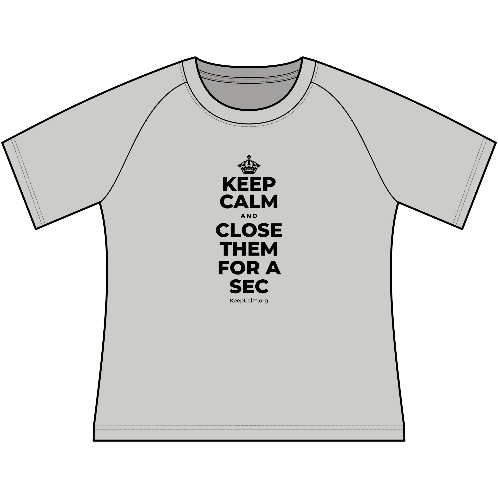 KEEP CALM AND CLOSE THEM FOR A SEC Women's Raglan Tee