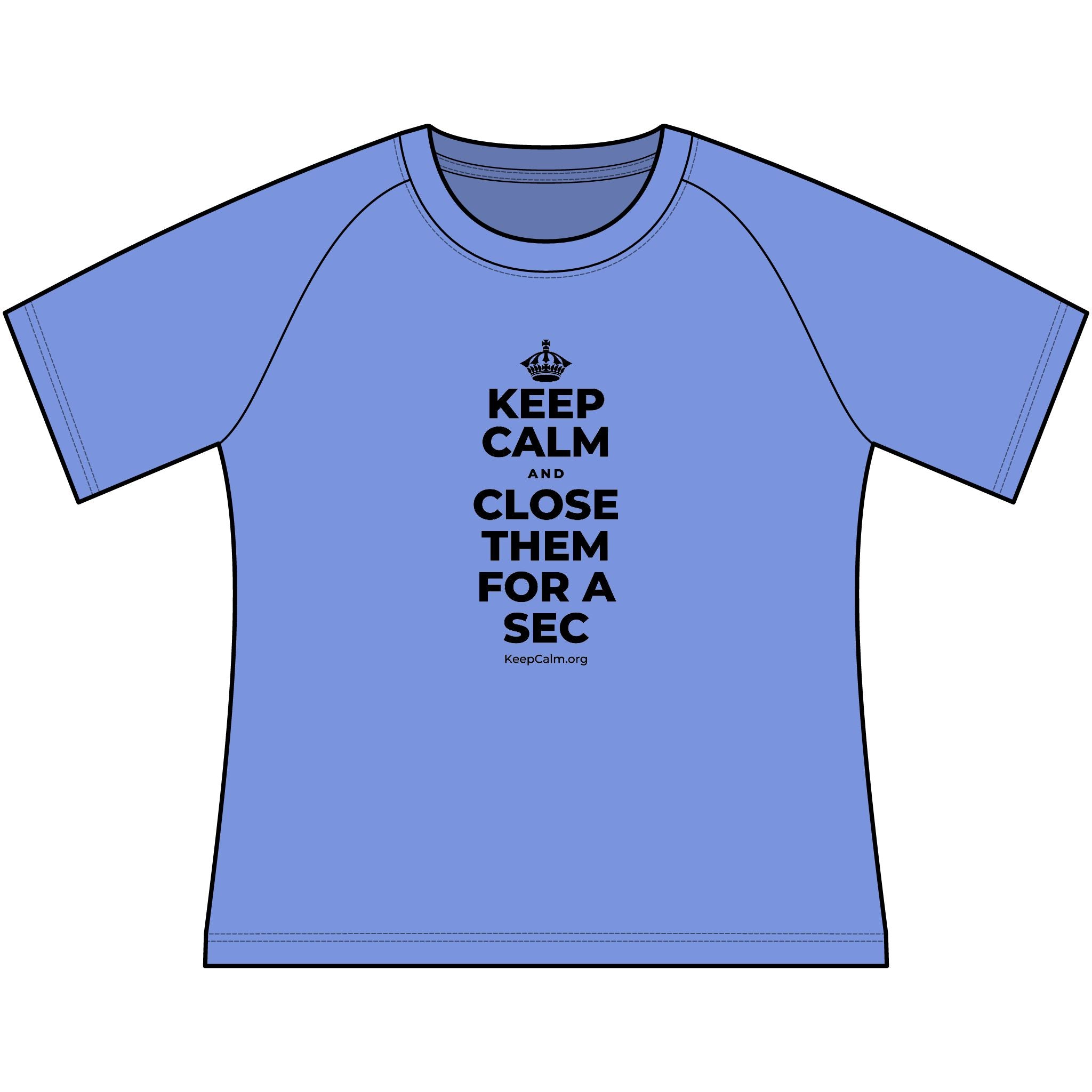 KEEP CALM AND CLOSE THEM FOR A SEC Women's Raglan Tee