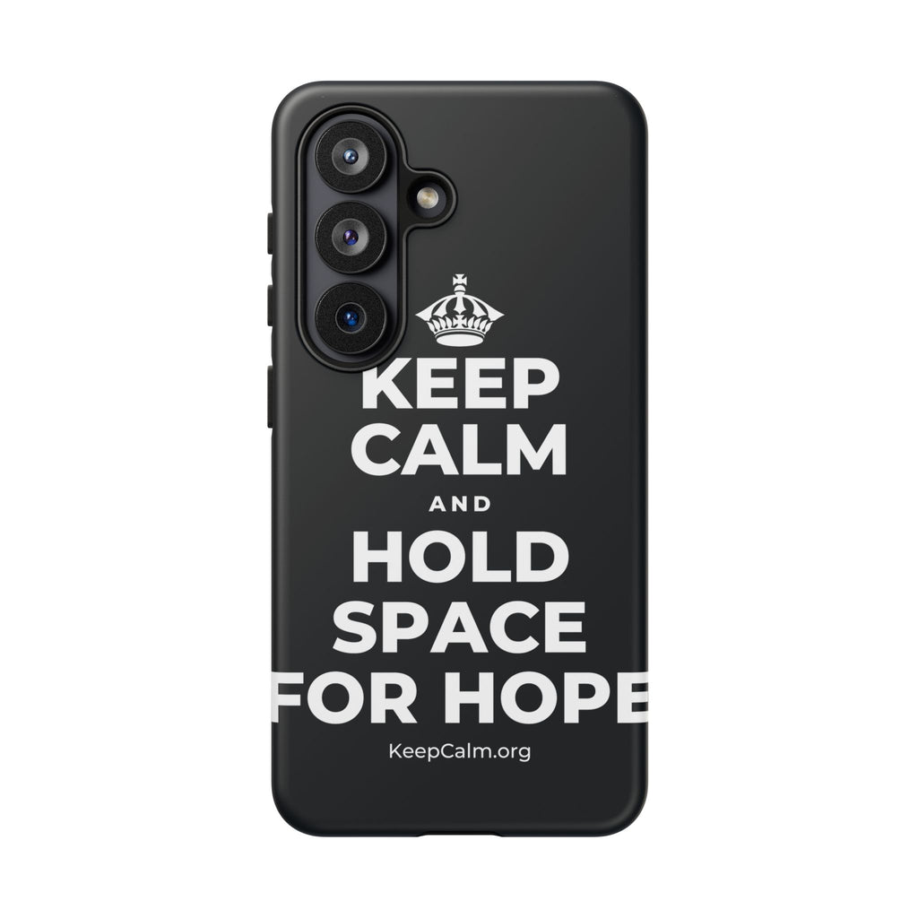 KEEP CALM AND HOLD SPACE FOR HOPE Phone Case (Dark)