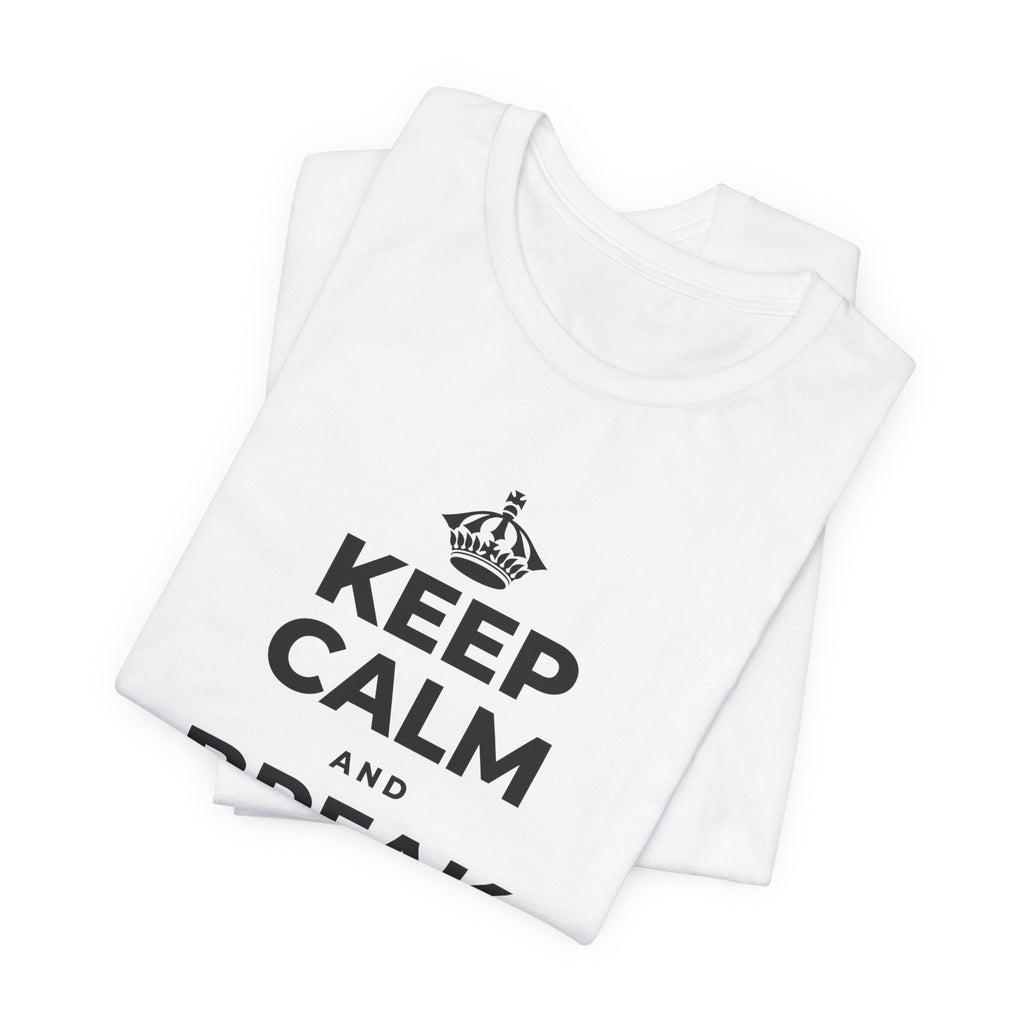 KEEP CALM AND BREAK THE MOLD T-Shirt (White–Asphalt)