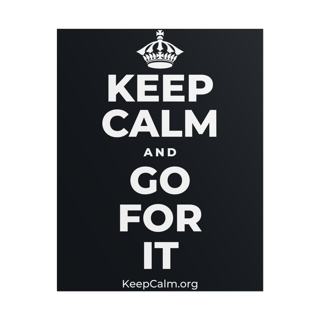 KEEP CALM AND GO FOR IT Poster (Dark)