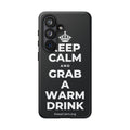 KEEP CALM AND GRAB A WARM DRINK Phone Case (Dark)