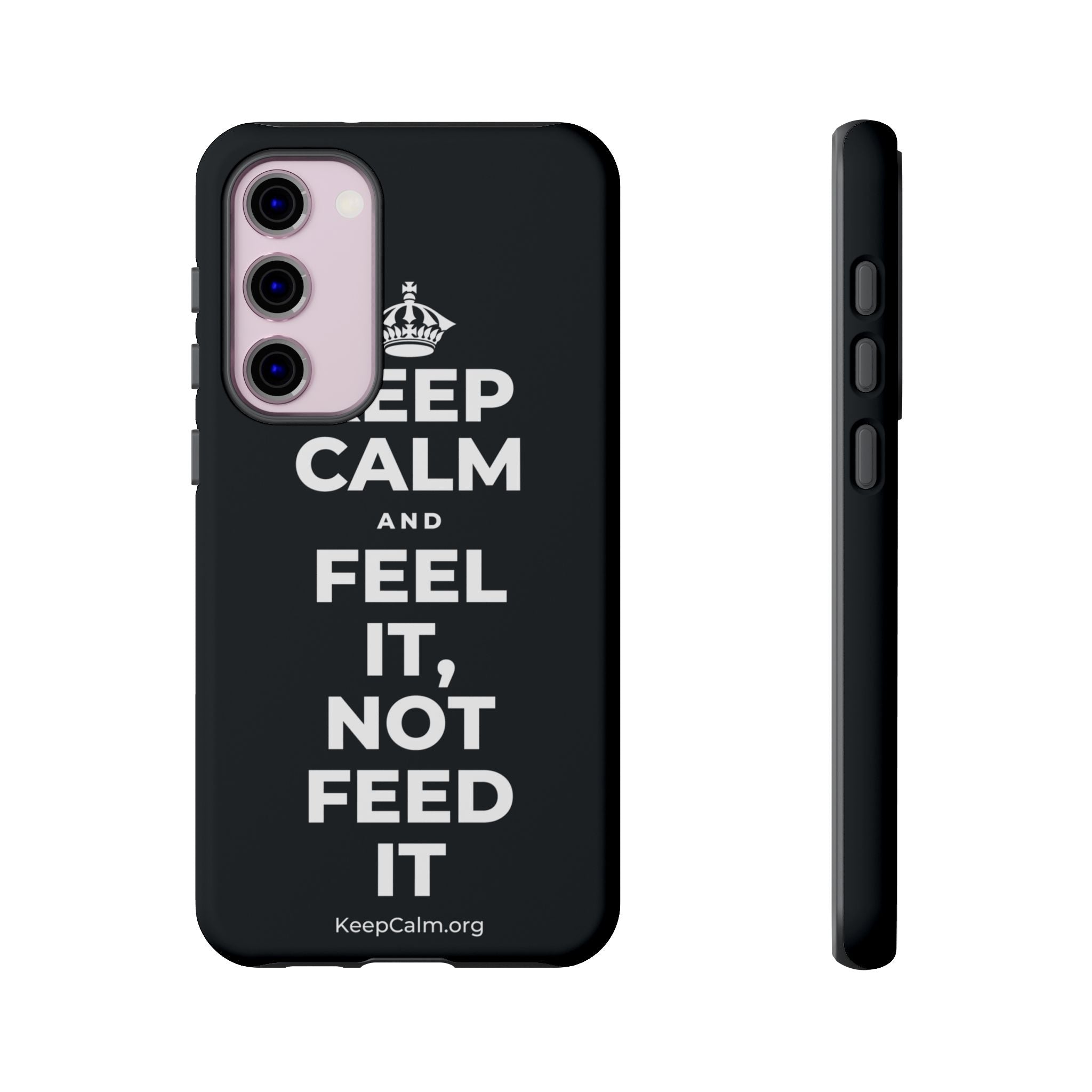KEEP CALM AND FEEL IT, NOT FEED IT Phone Case (Dark)