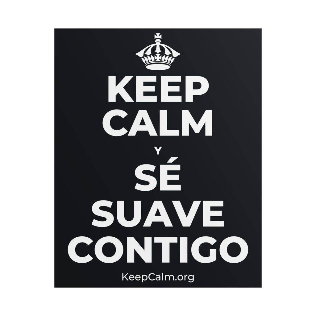 KEEP CALM Y SÉ SUAVE CONTIGO Poster (Dark)