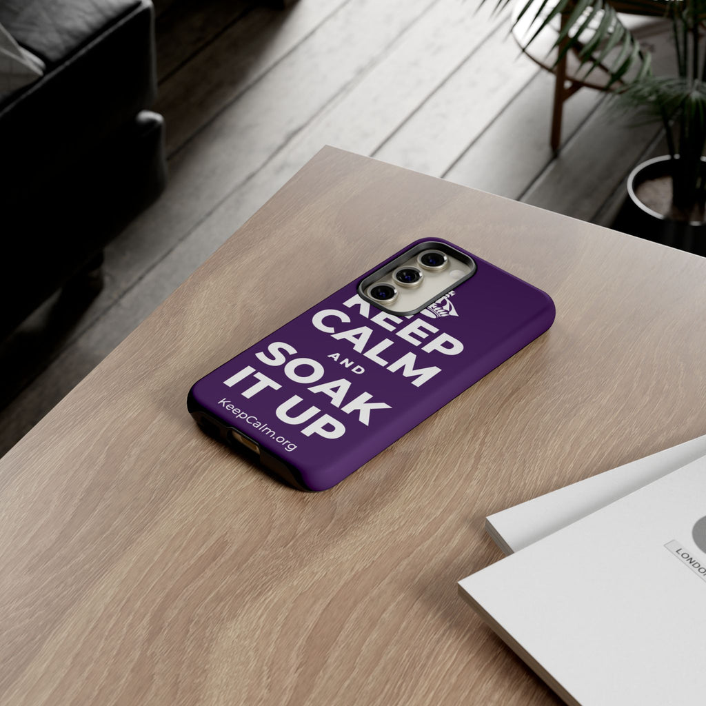 KEEP CALM AND SOAK IT UP Phone Case