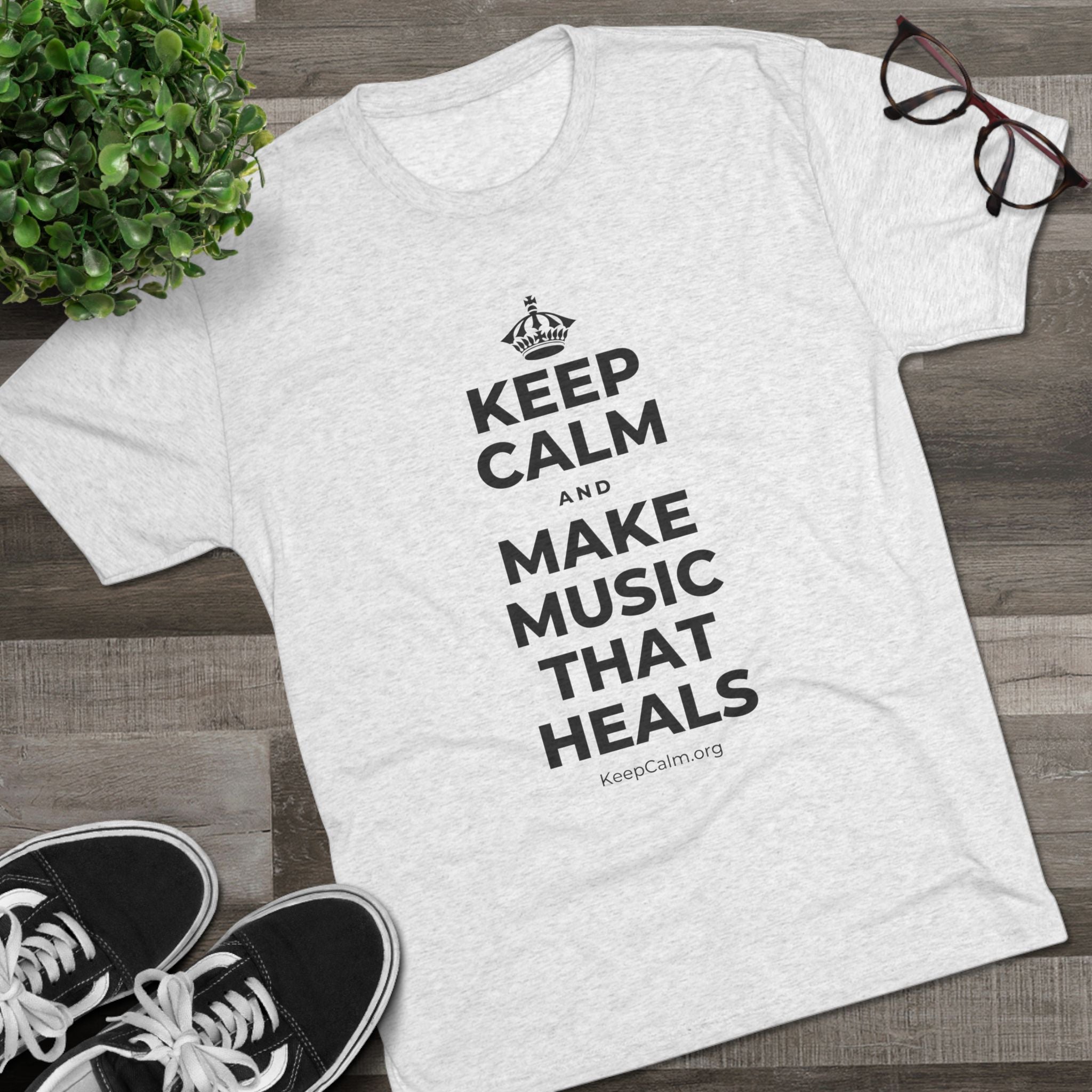 KEEP CALM AND MAKE MUSIC THAT HEALS Tri-Blend Tee