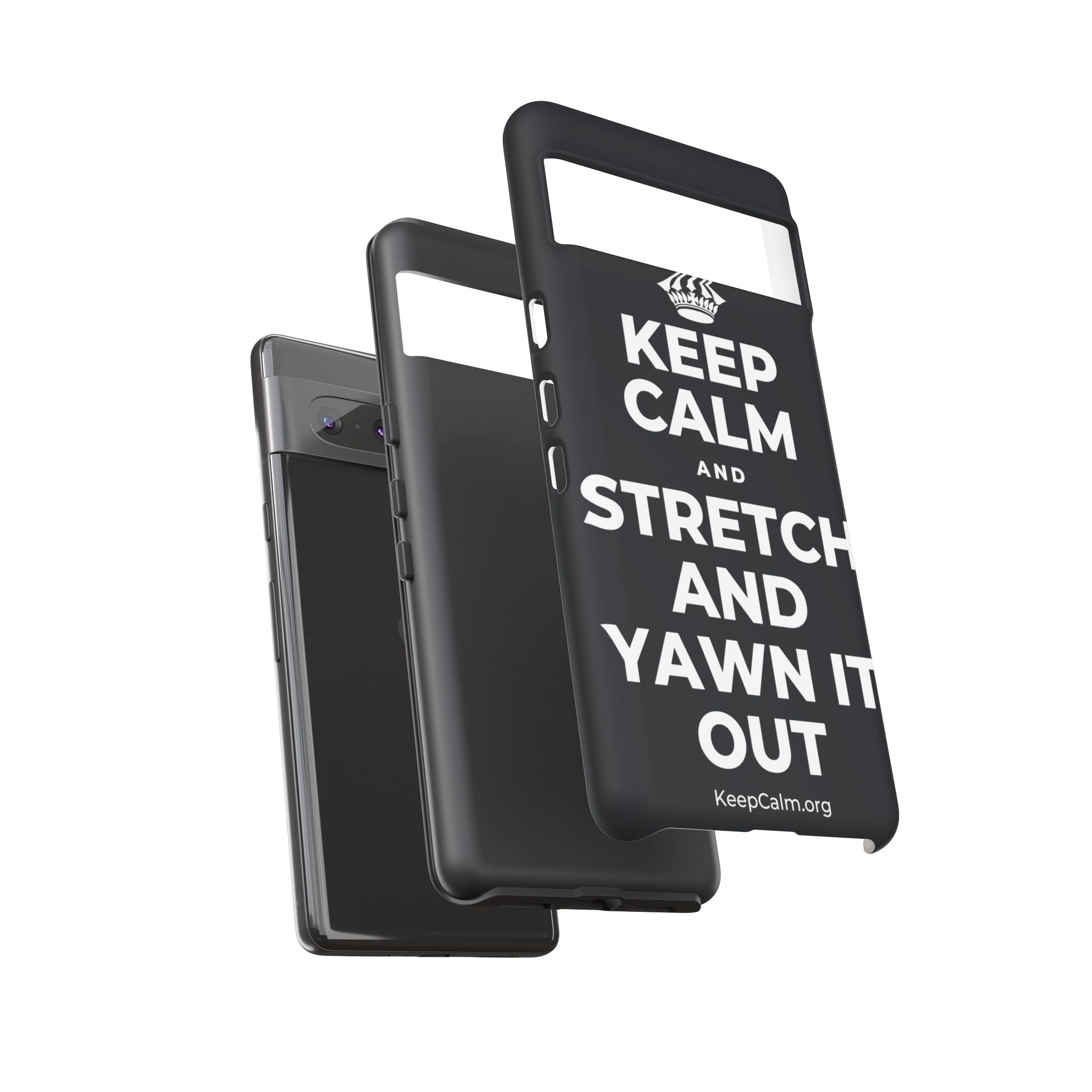 KEEP CALM AND STRETCH AND YAWN IT OUT Phone Case (Dark)