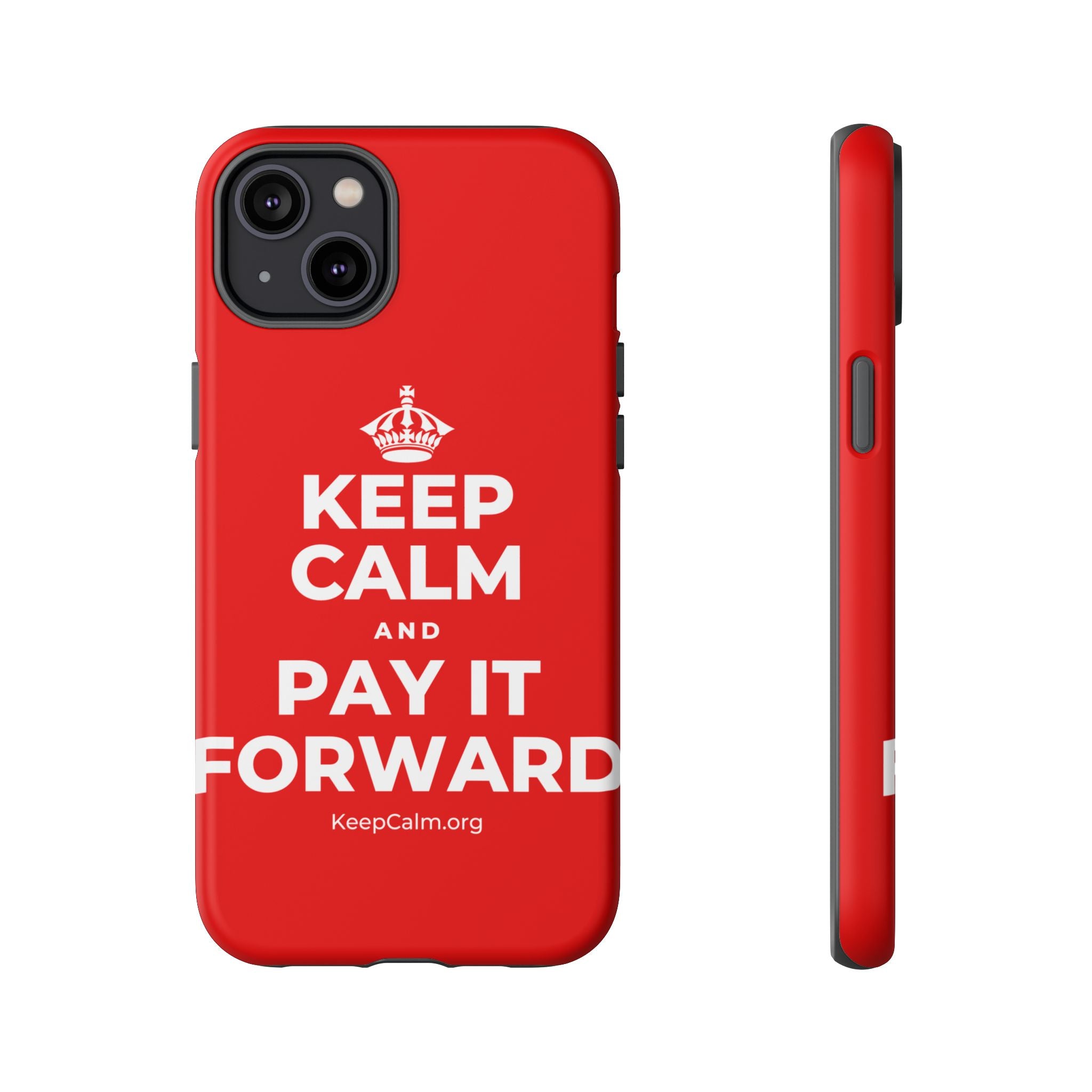 KEEP CALM AND PAY IT FORWARD Phone Case