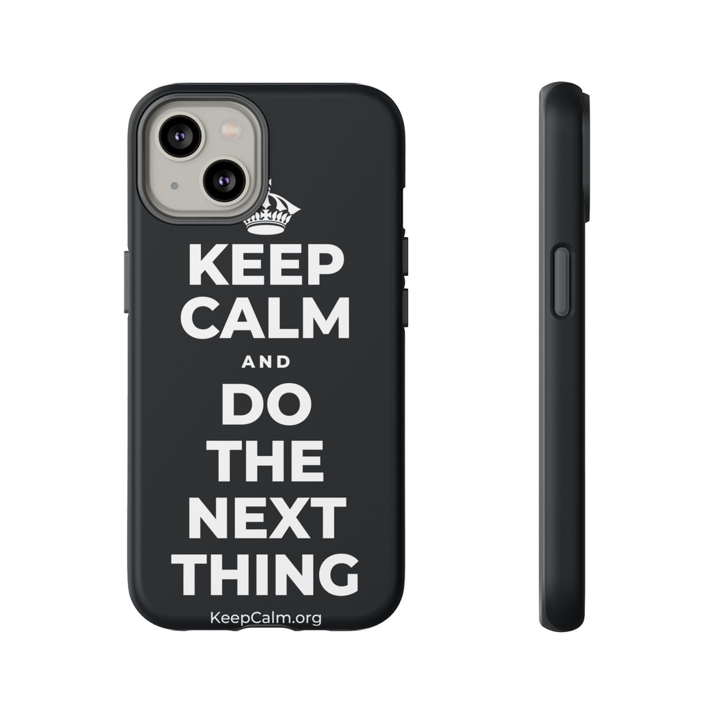 KEEP CALM AND DO THE NEXT THING Phone Case (Dark)