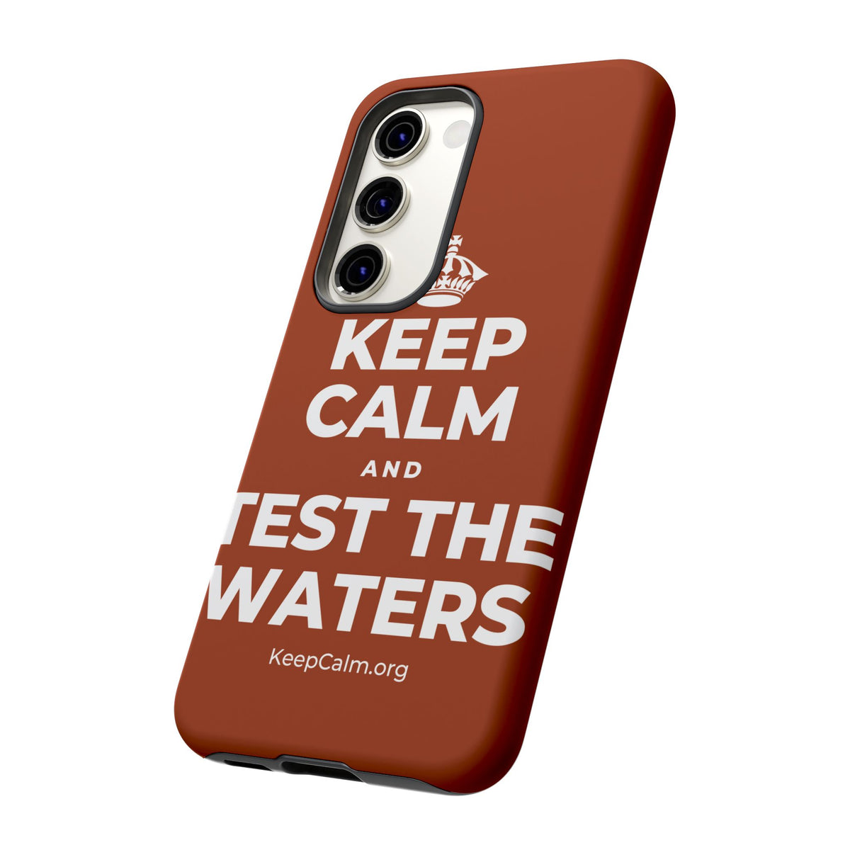 KEEP CALM AND TEST THE WATERS Phone Case