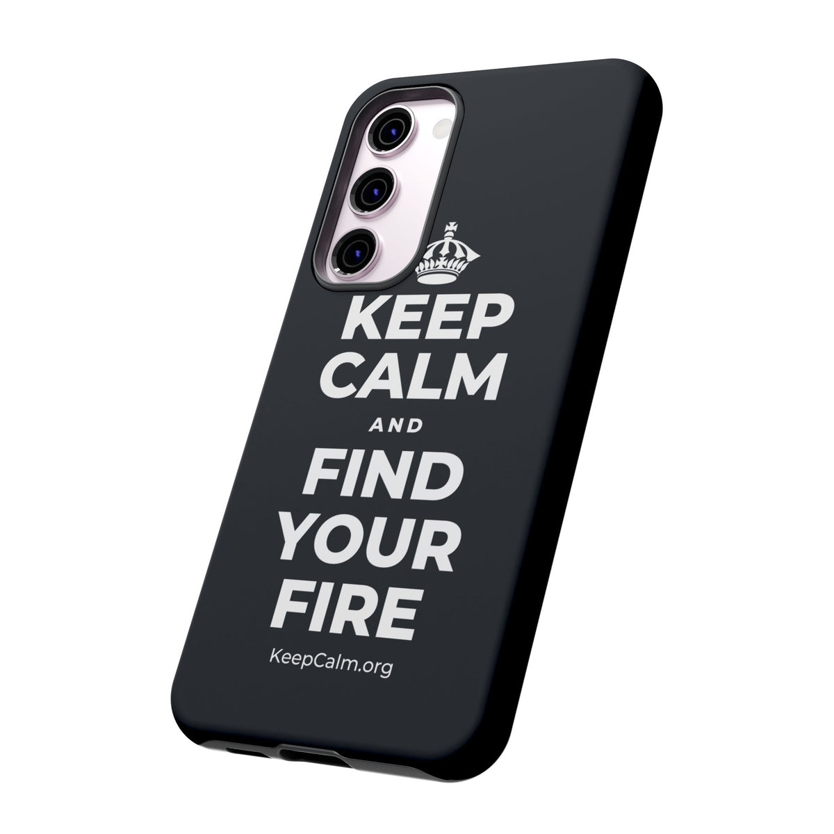 KEEP CALM AND FIND YOUR FIRE Phone Case (Dark)