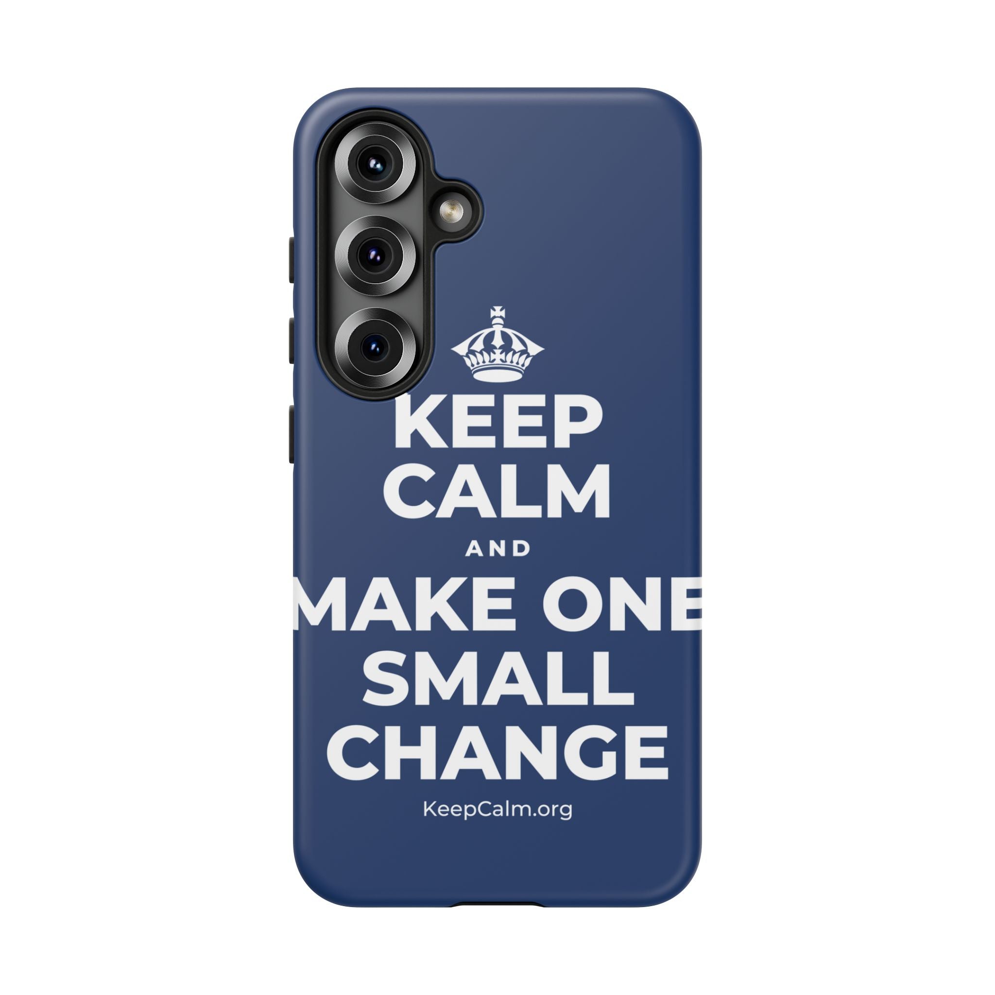 KEEP CALM AND MAKE ONE SMALL CHANGE Phone Case