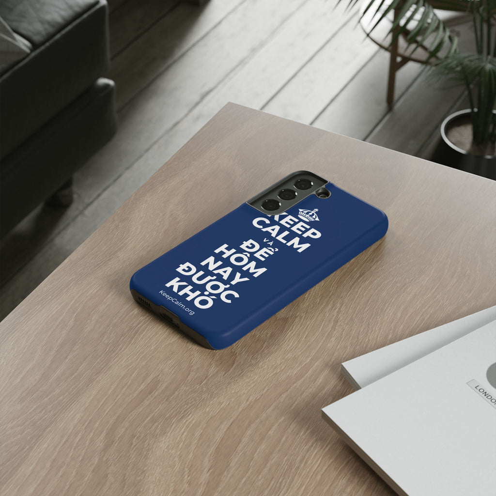KEEP CALM VÀ ĐỂ HÔM NAY ĐƯỢC KHÓ Phone Case