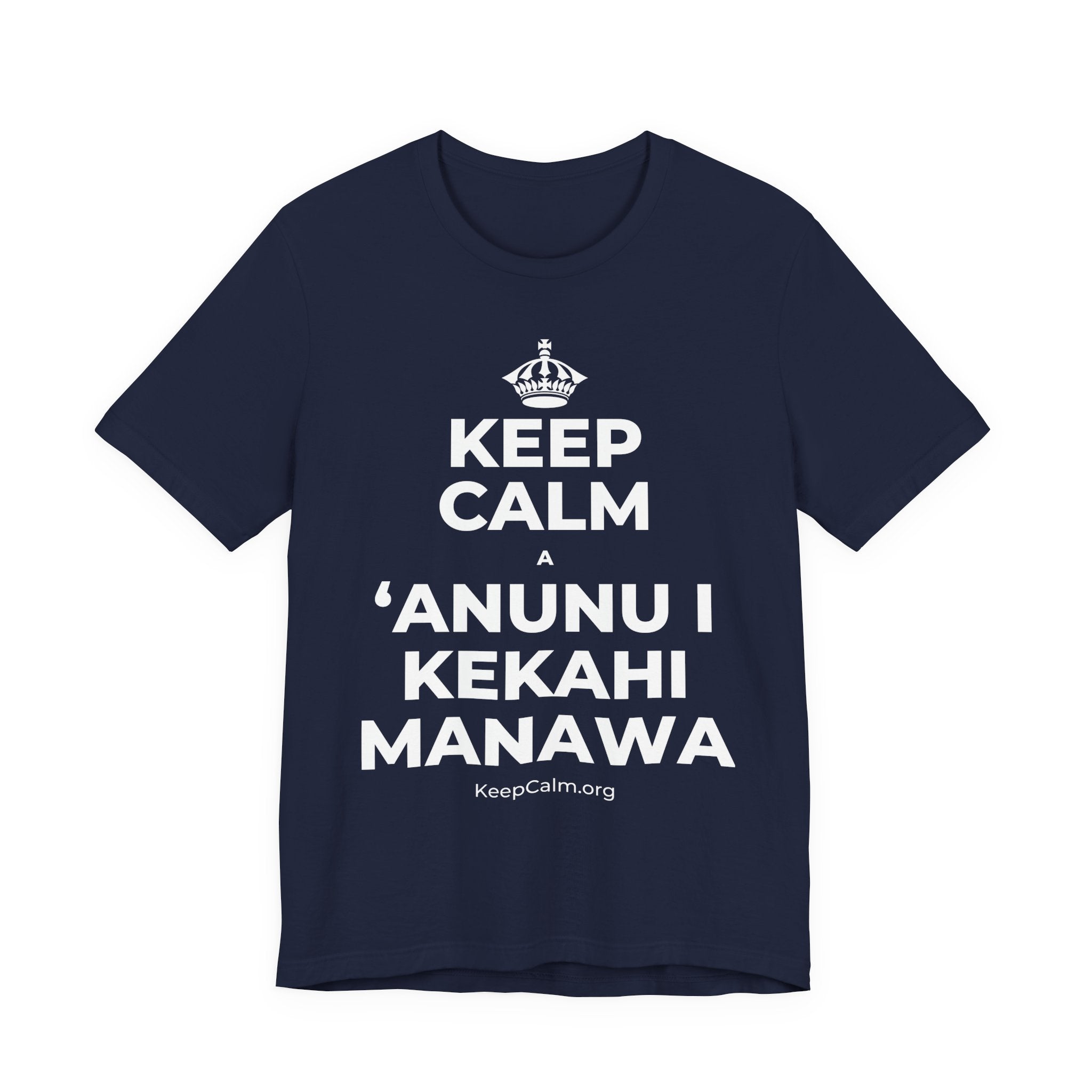 KEEP CALM A ʻANUNU I KEKAHI MANAWA T-Shirt (White–Asphalt)