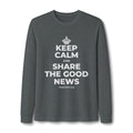 KEEP CALM AND SHARE THE GOOD NEWS Long Sleeve Tee