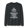 KEEP CALM Y OBSERVA CÓMO TODO FLORECE Long Sleeve Tee