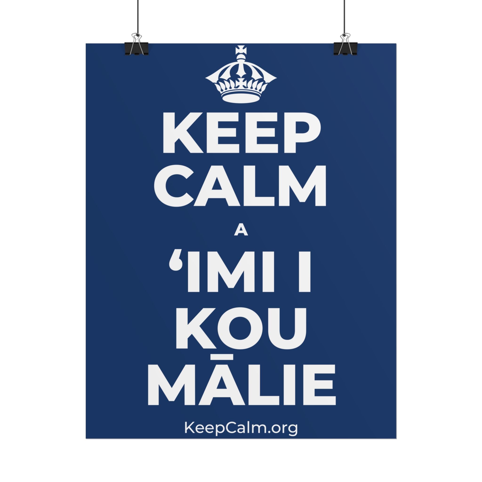 KEEP CALM A ʻIMI I KOU MĀLIE Poster