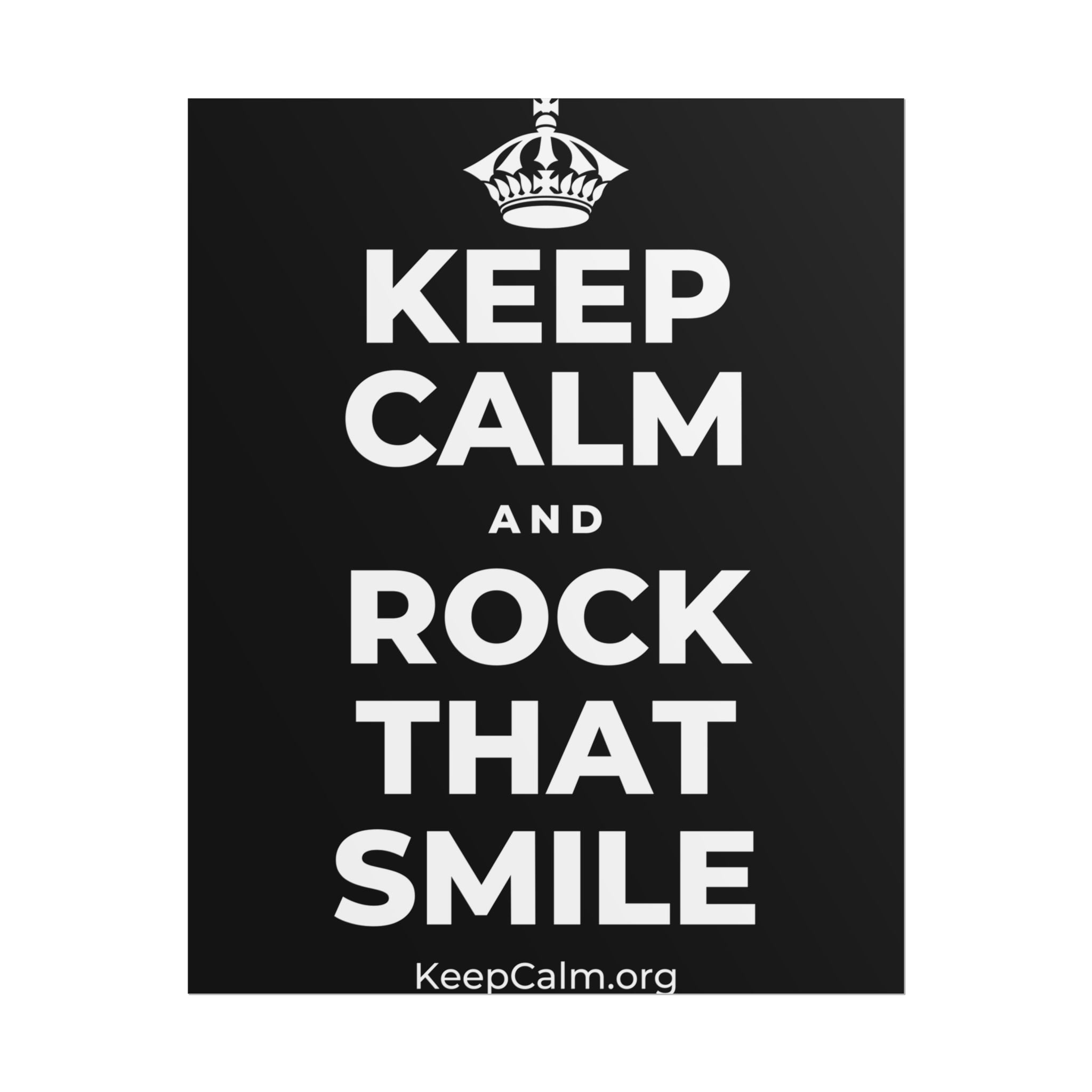 KEEP CALM AND ROCK THAT SMILE Poster