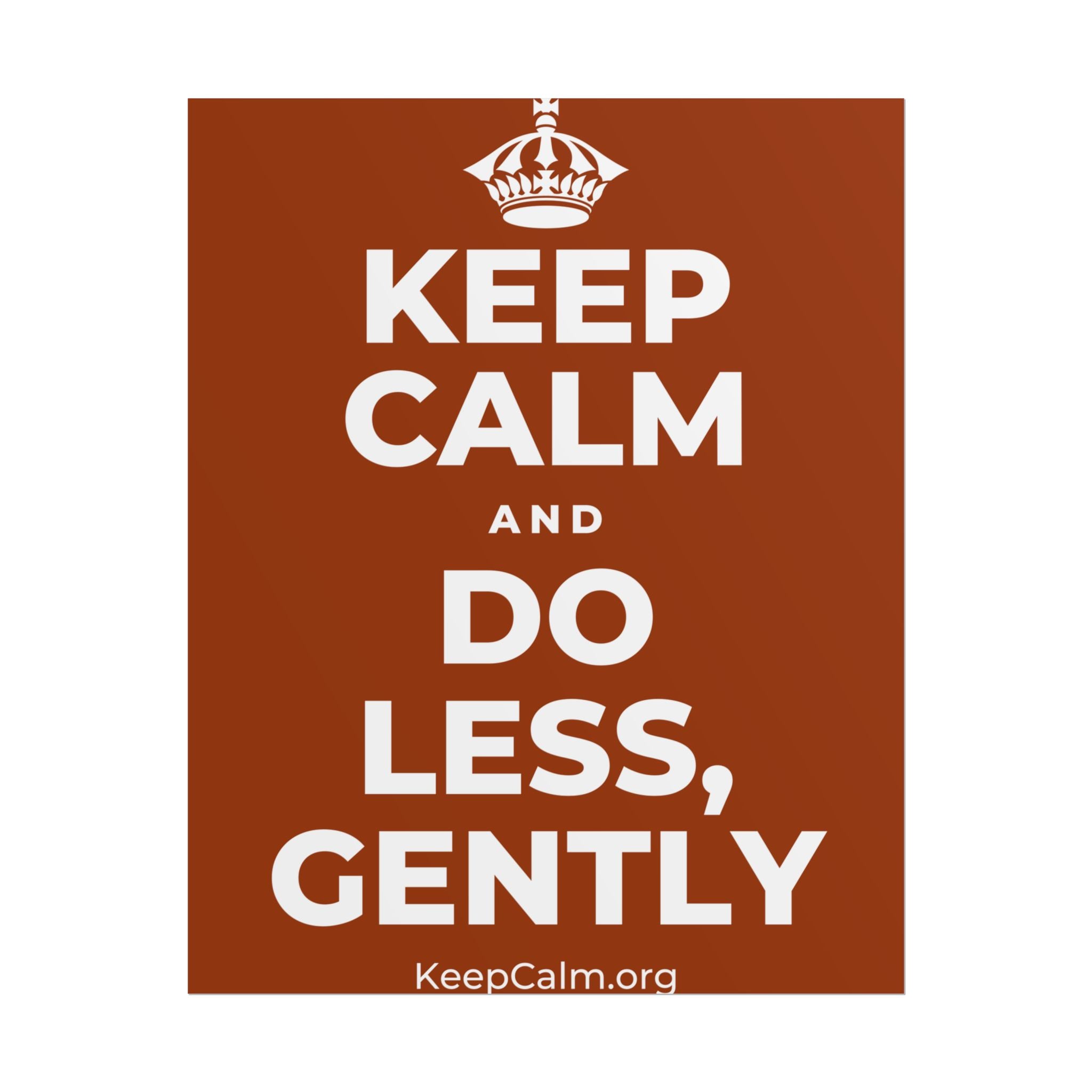 KEEP CALM AND DO LESS, GENTLY Poster