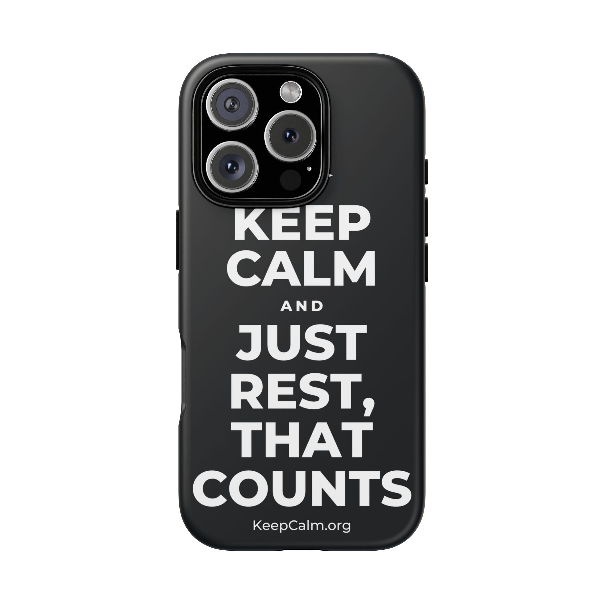 KEEP CALM AND JUST REST, THAT COUNTS Phone Case (Dark)